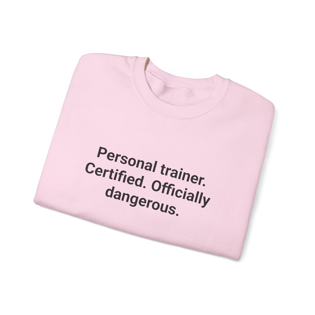 Personal Trainer Certified Officially Dangerous - Sweatshirt Gift