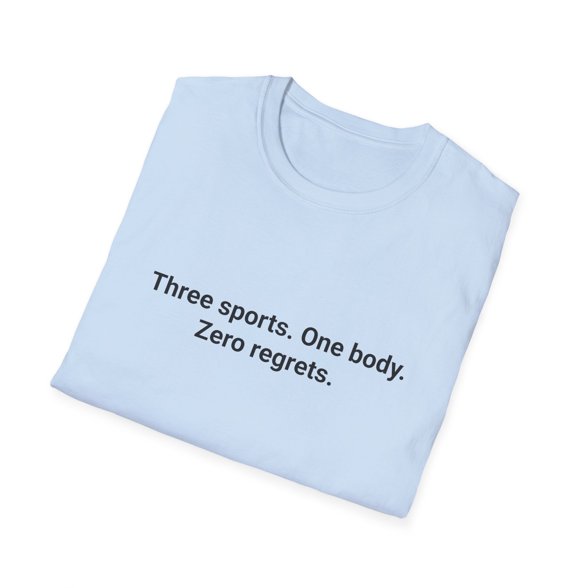 Three Sports. One Body. Zero Regrets. - T-Shirt for Triathlon