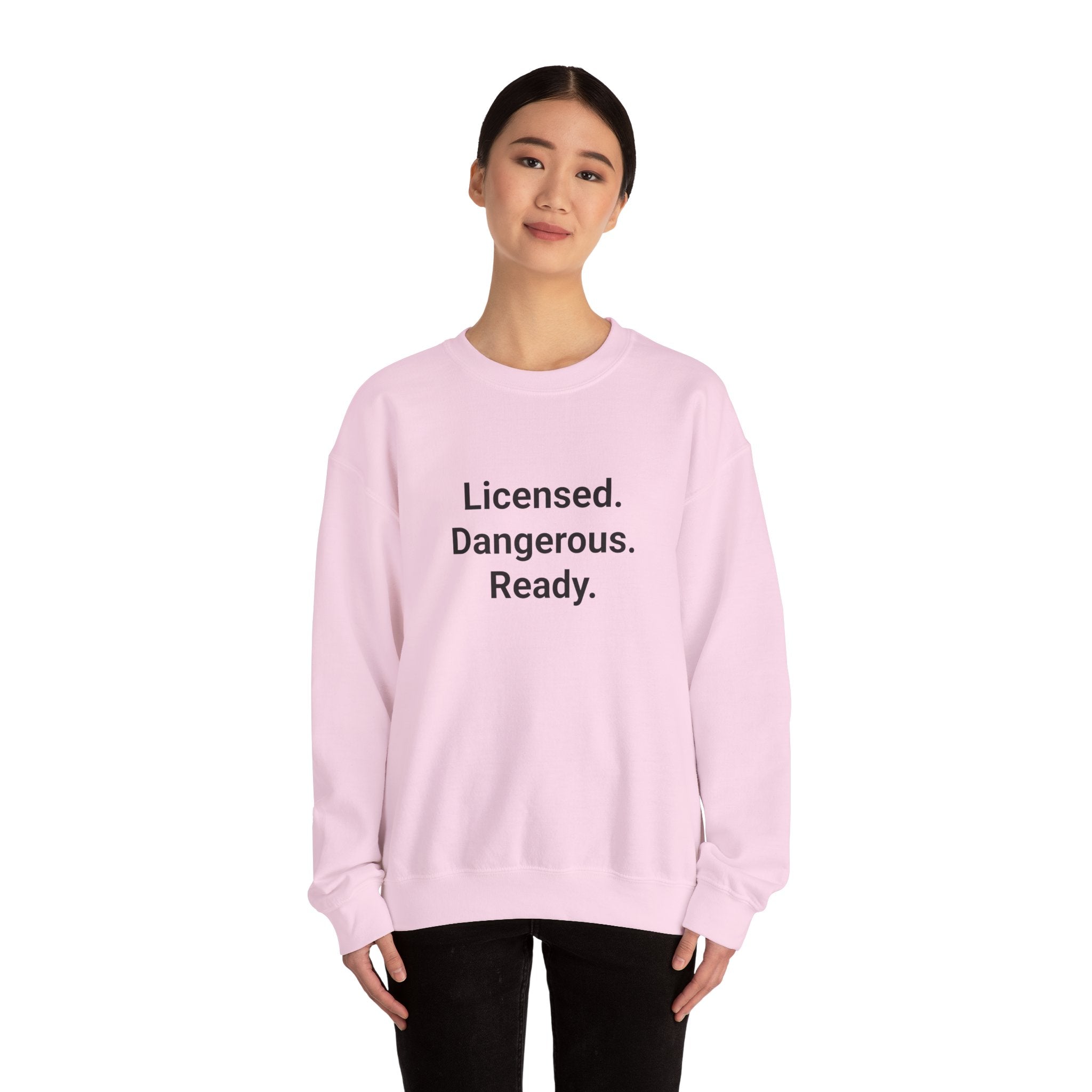 Licensed. Dangerous. Ready. - Sweatshirt for New Motorcycle Riders