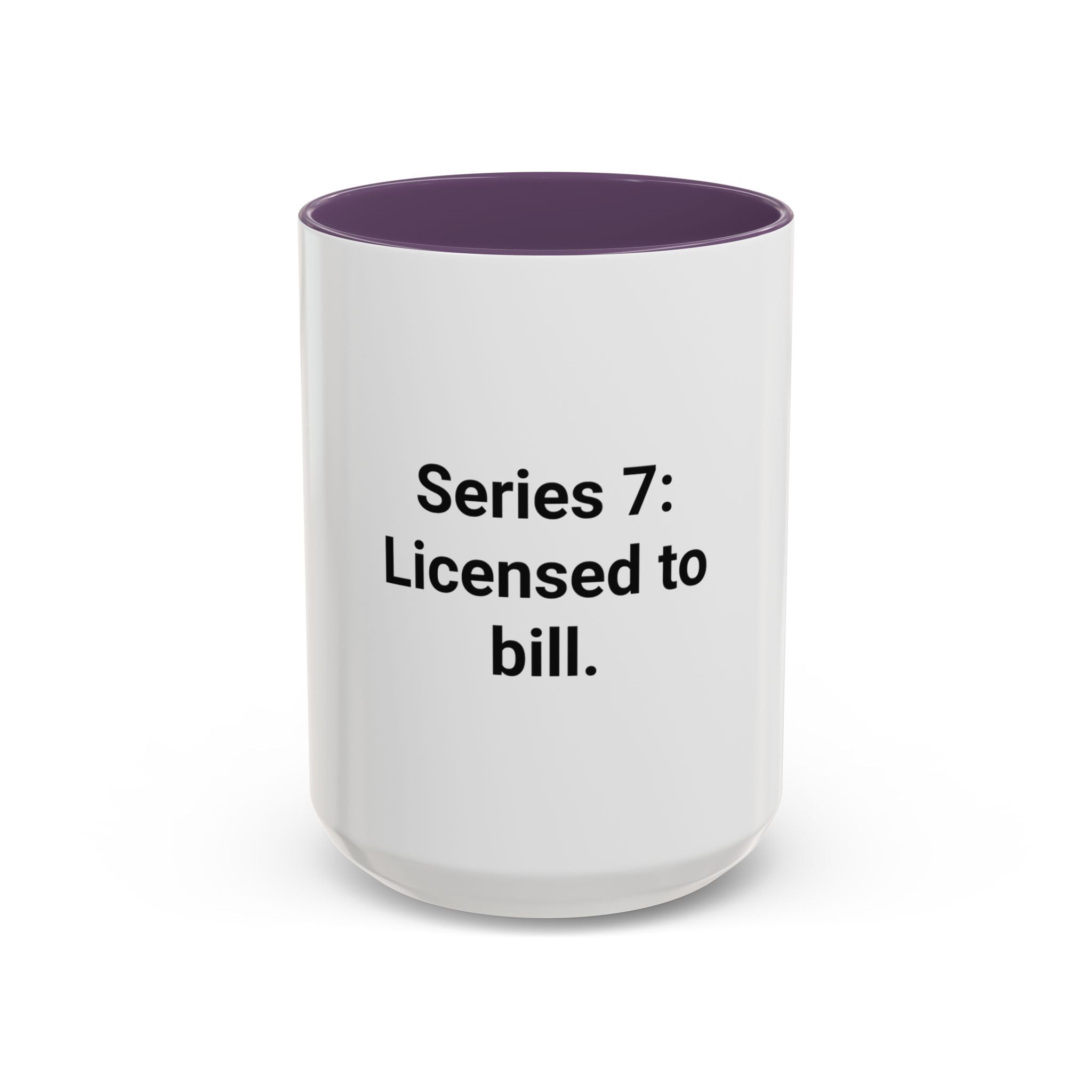 Series 7: Licensed to Bill - Accent Mug for New Brokers