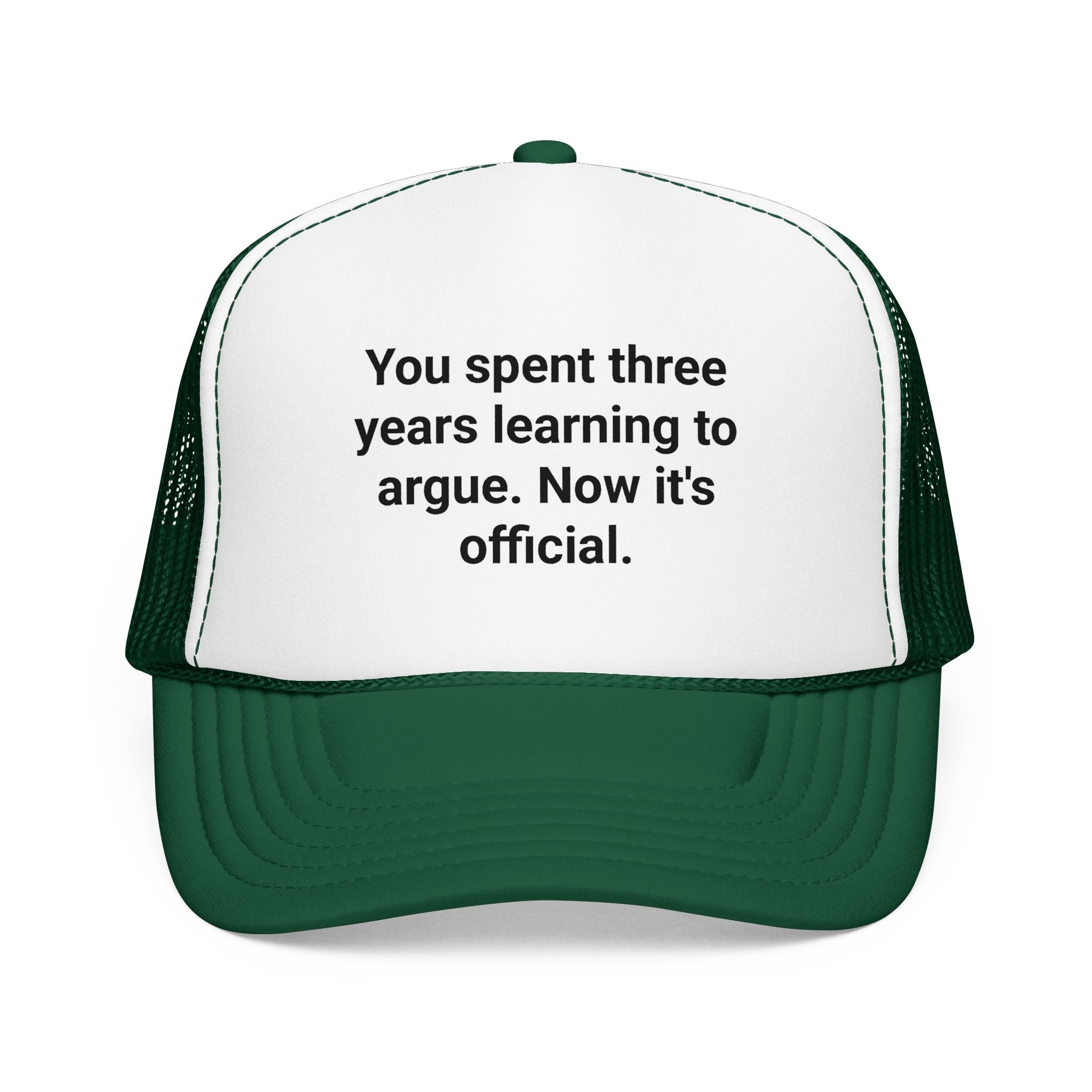You Spent Three Years Learning to Argue - Trucker Hat for Bar Exam