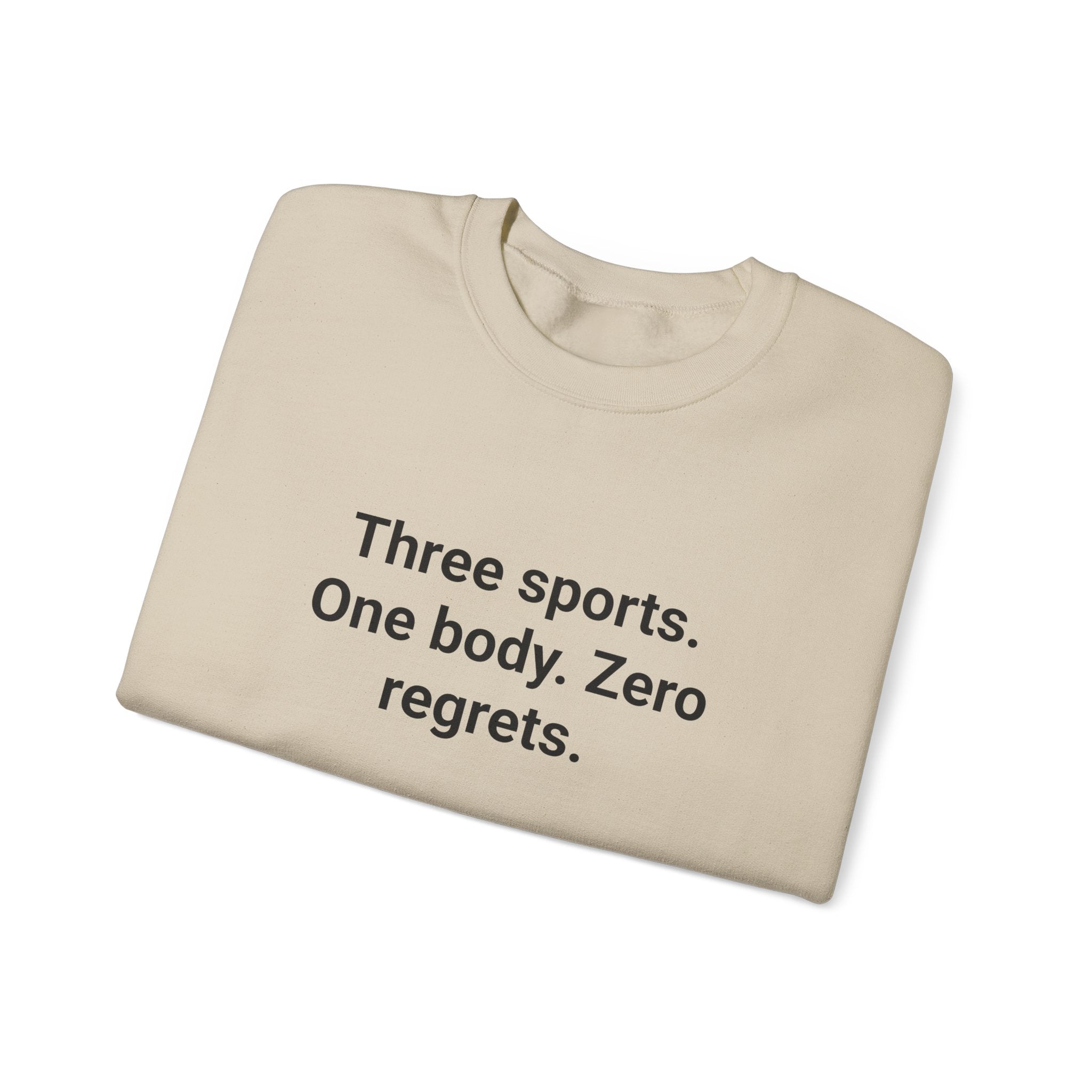 Three Sports. One Body. Zero Regrets. - Sweatshirt for First Triathlon