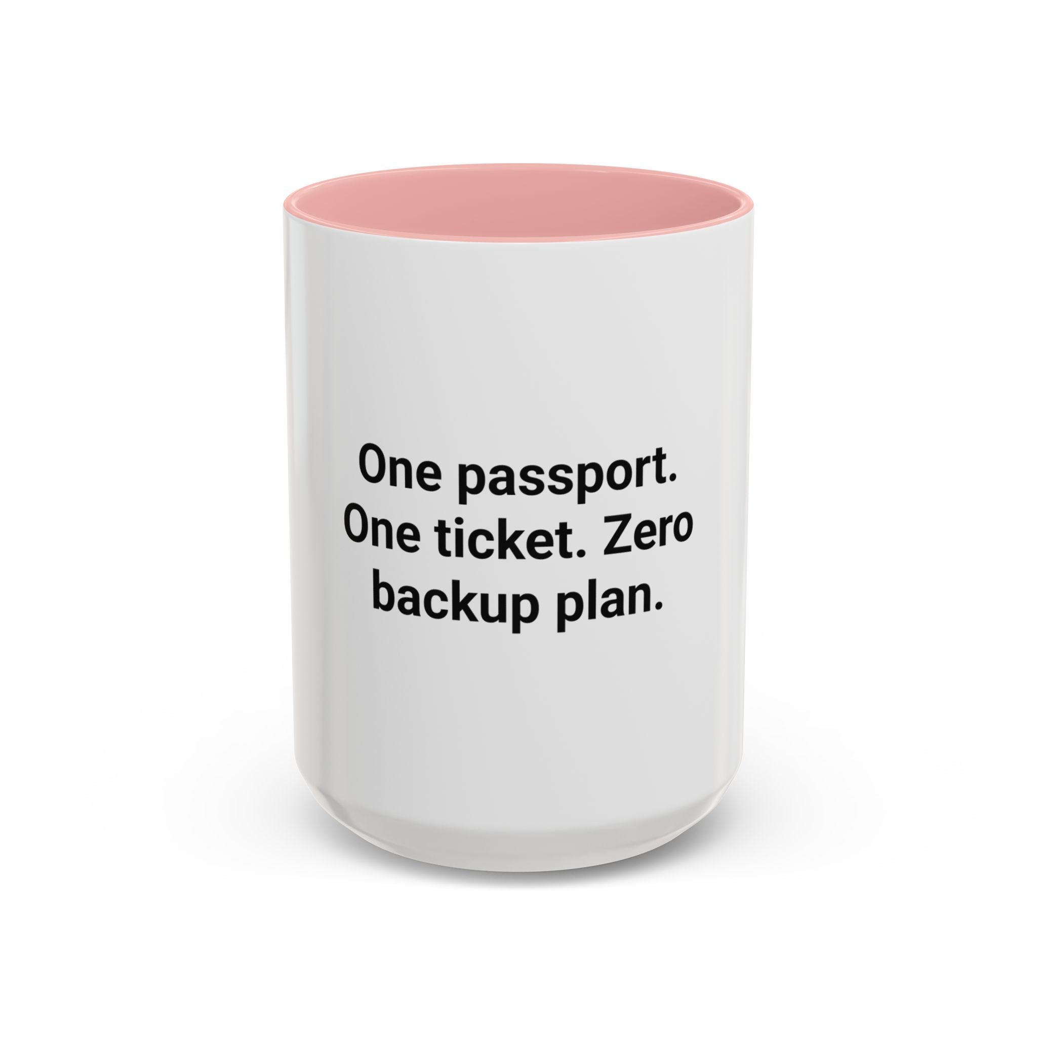 One Passport. One Ticket. Zero Backup Plan. - Mug for Solo Travelers