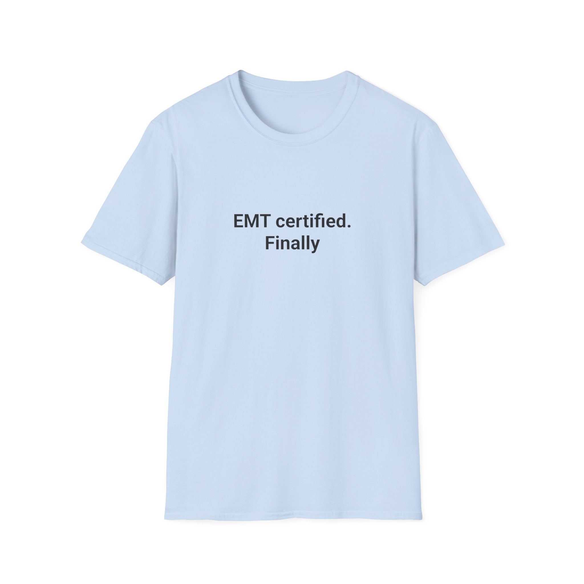 EMT Certified. Finally - T-Shirt for New EMT Certification Gift