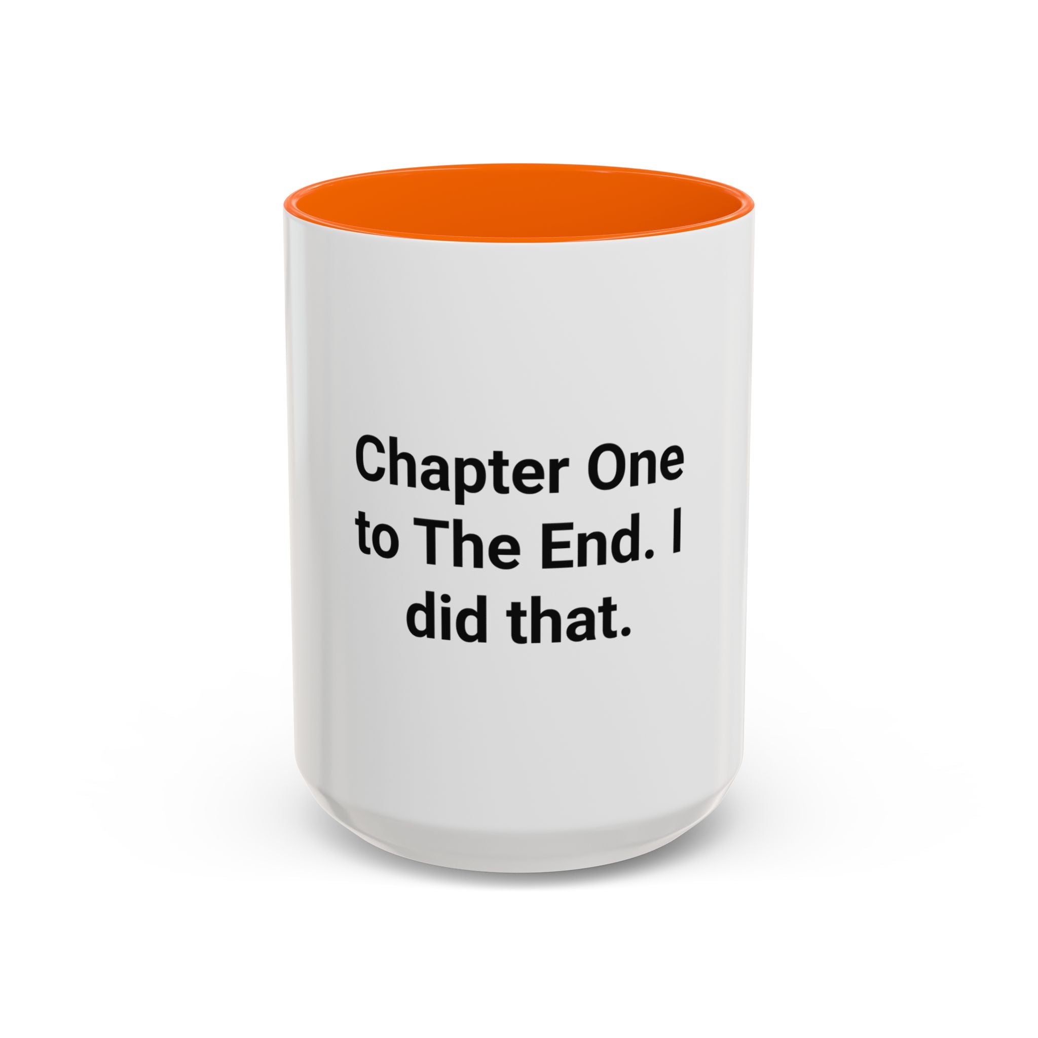 Chapter One to The End. I did that. - Mug for First-Time Novelists