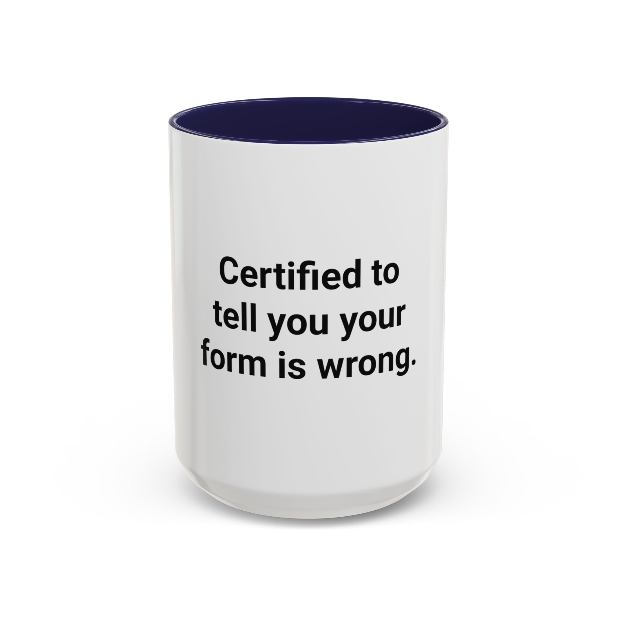 Certified to Tell You Your Form Is Wrong - Accent Mug for New Personal Trainers