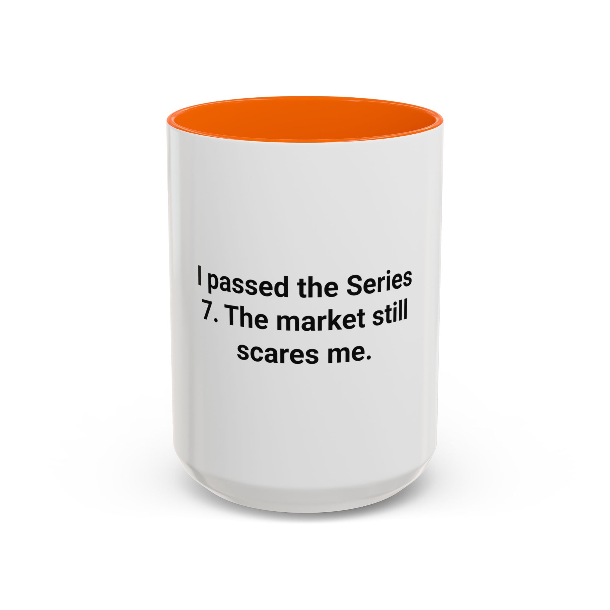 I Passed the Series 7. The Market Still Scares Me. - Accent Mug for New Brokers