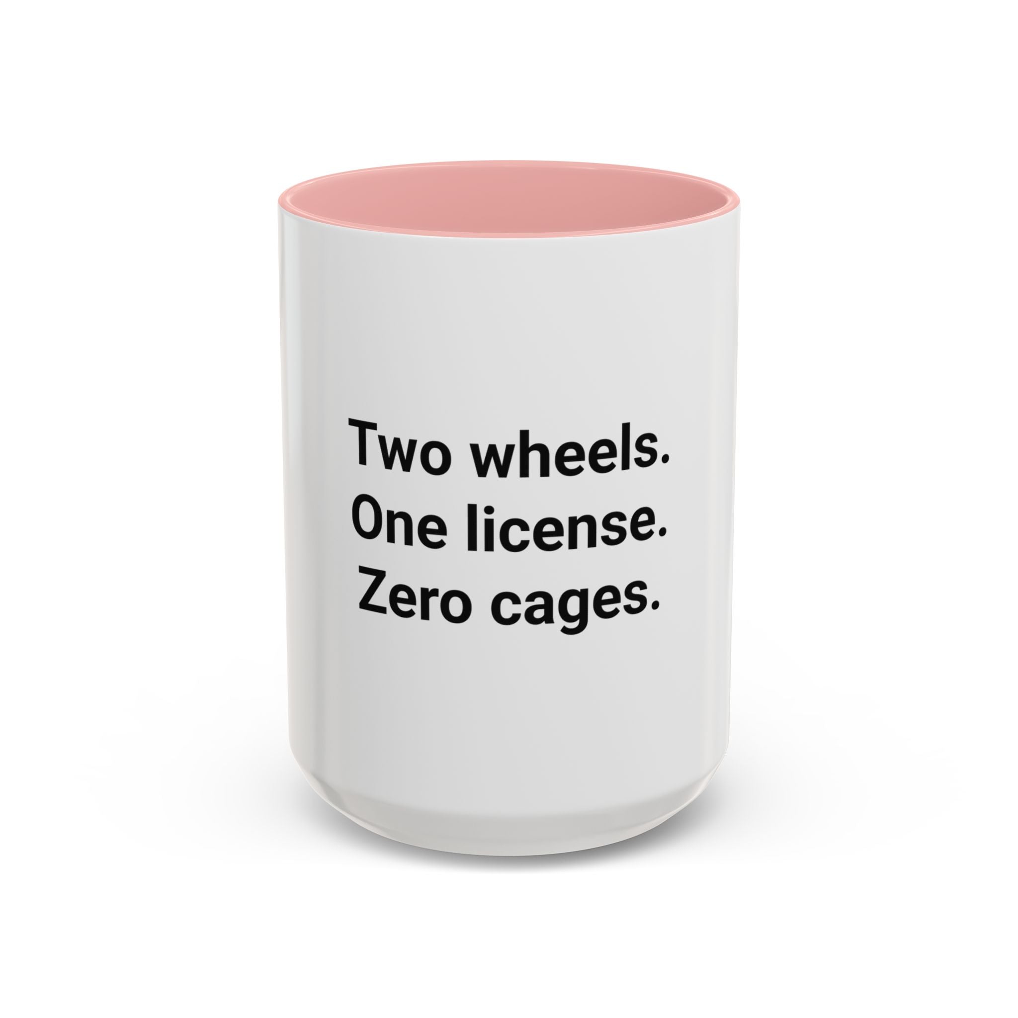 Two Wheels. One License. Zero Cages. - Accent Mug for New Riders