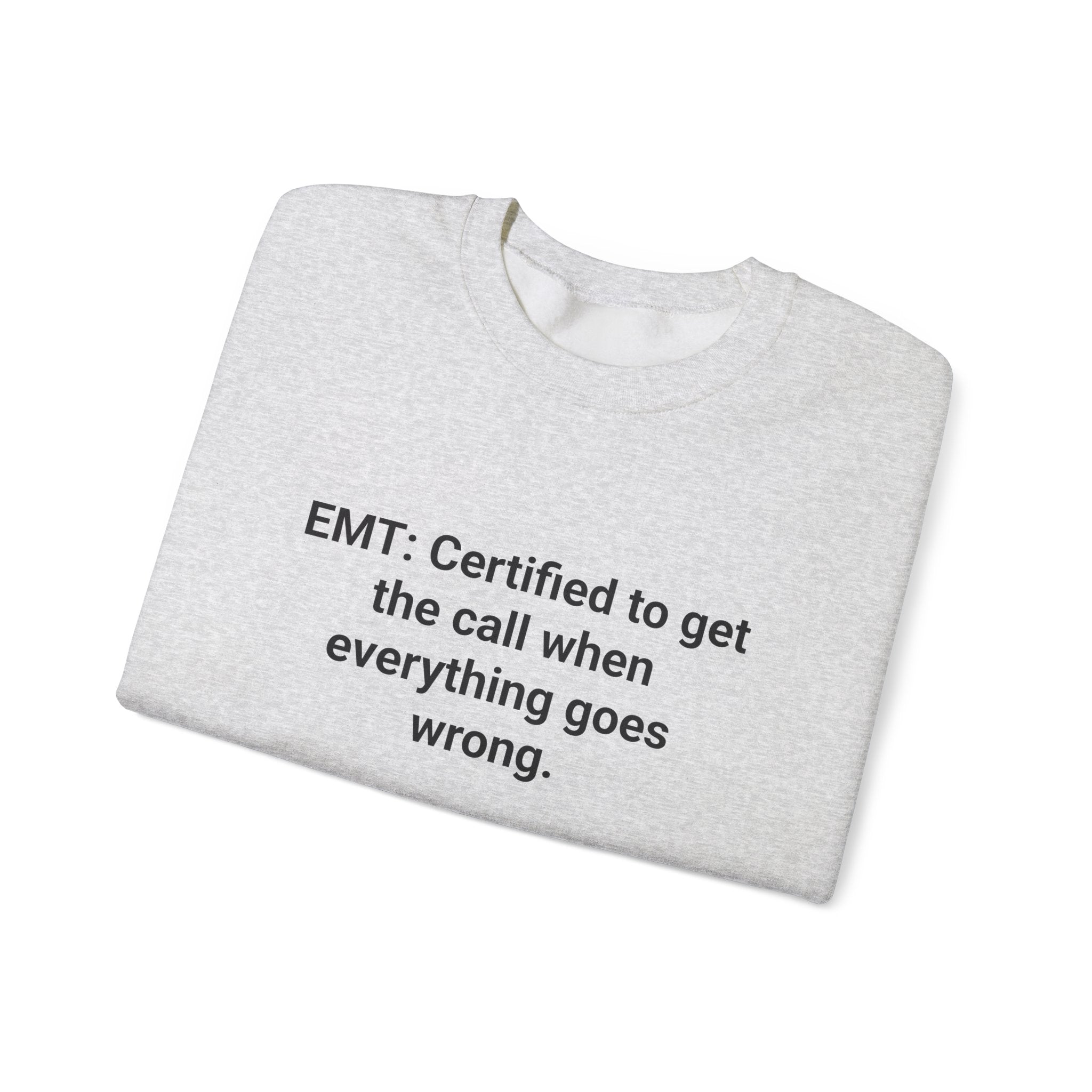 EMT Certified Sweatshirt - Gift for New EMT Certification