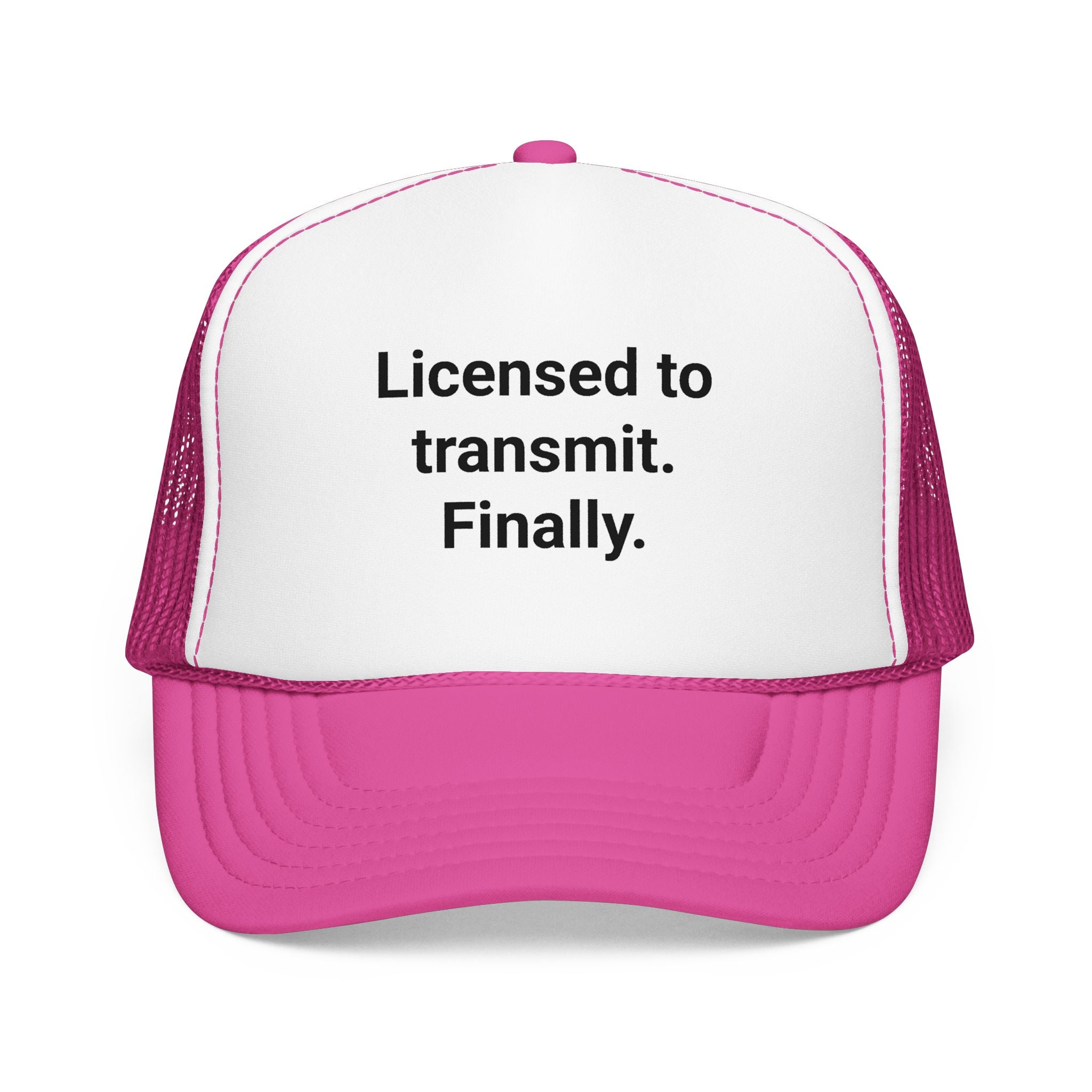 Licensed to Transmit. Finally. - Trucker Hat for Ham Radio License