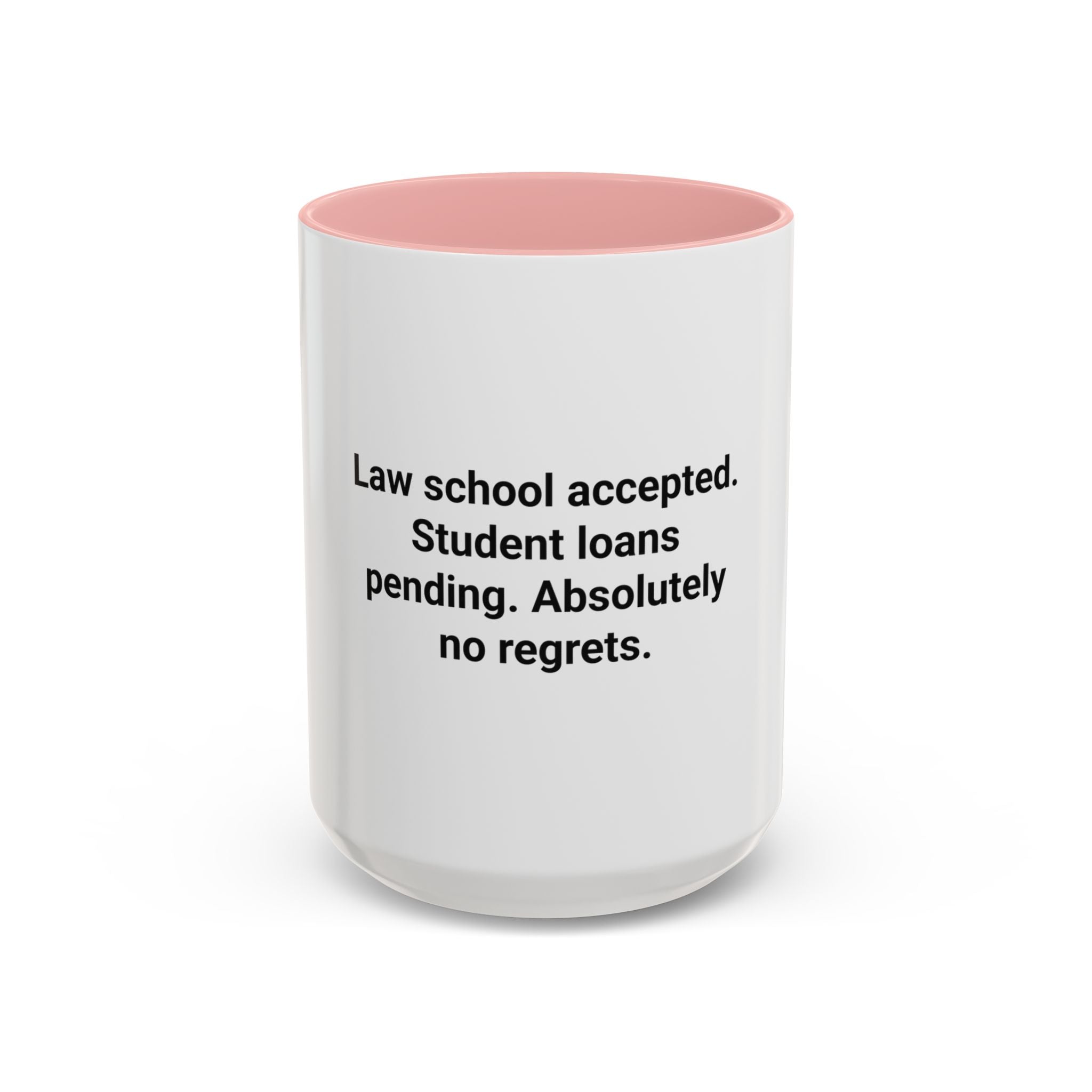 Law School Accepted Student Loans Pending - Accent Mug for LSAT Grads