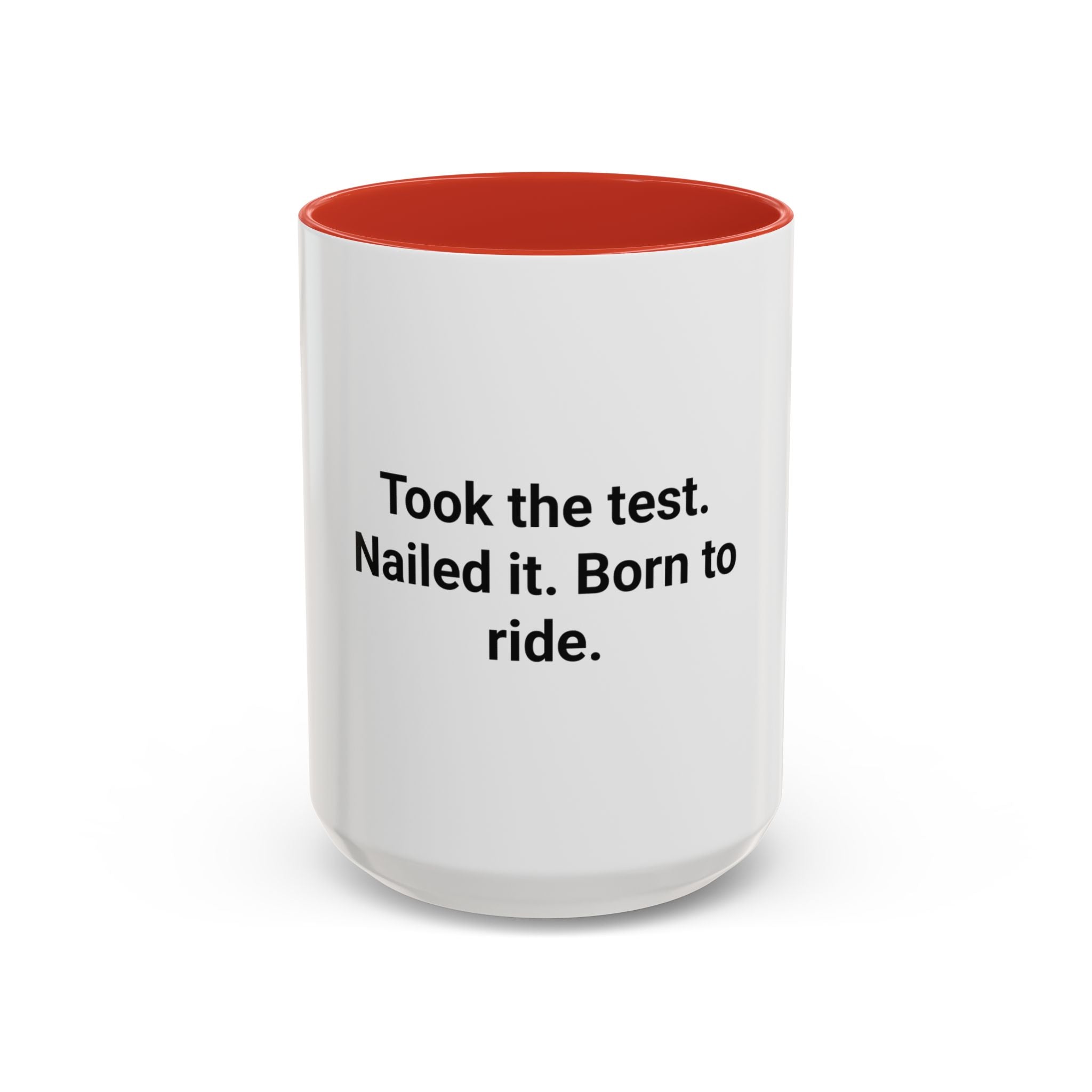 Took the Test. Nailed It. Born to Ride. - Mug for New Riders