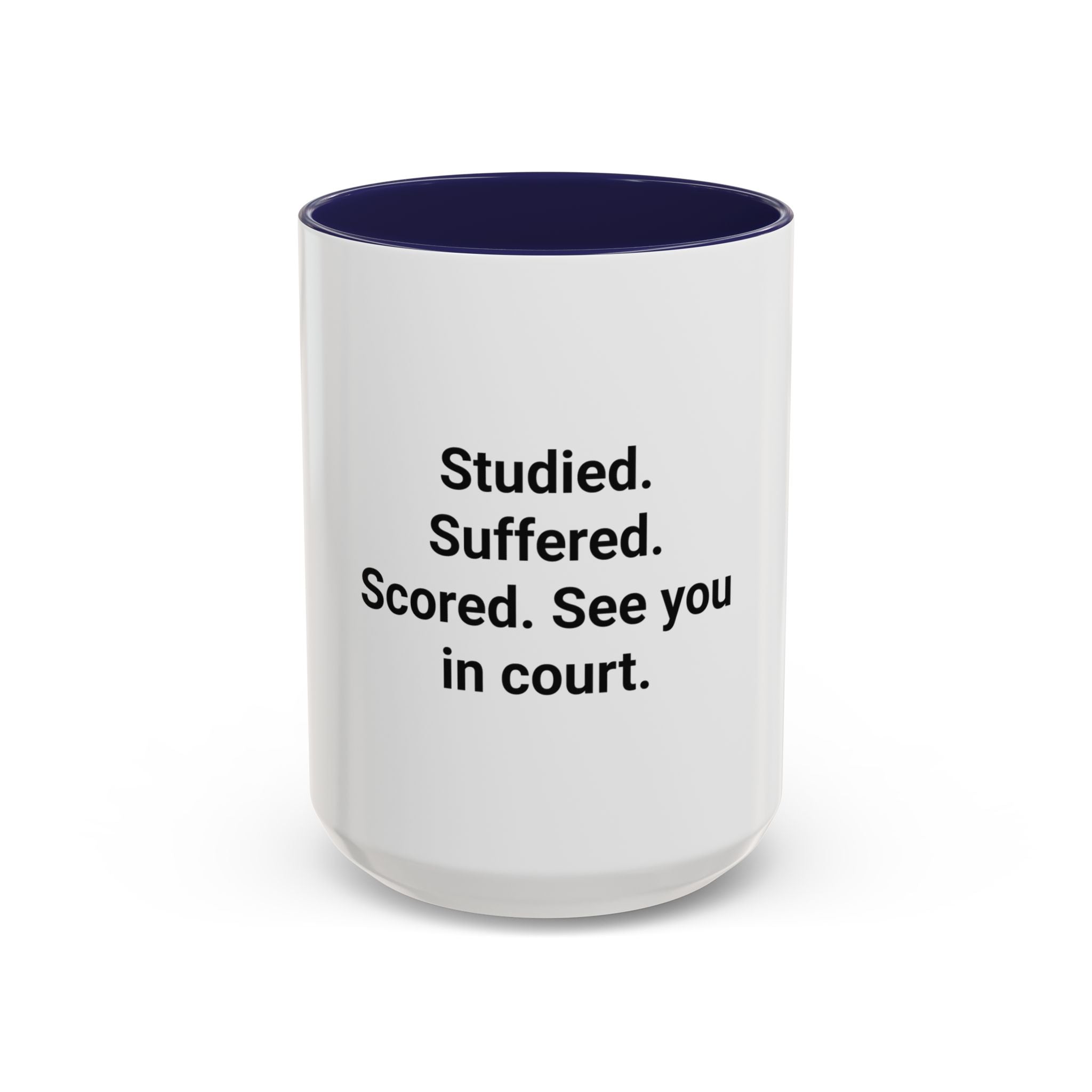 Studied. Suffered. Scored. See you in court. - Mug for LSAT Grads