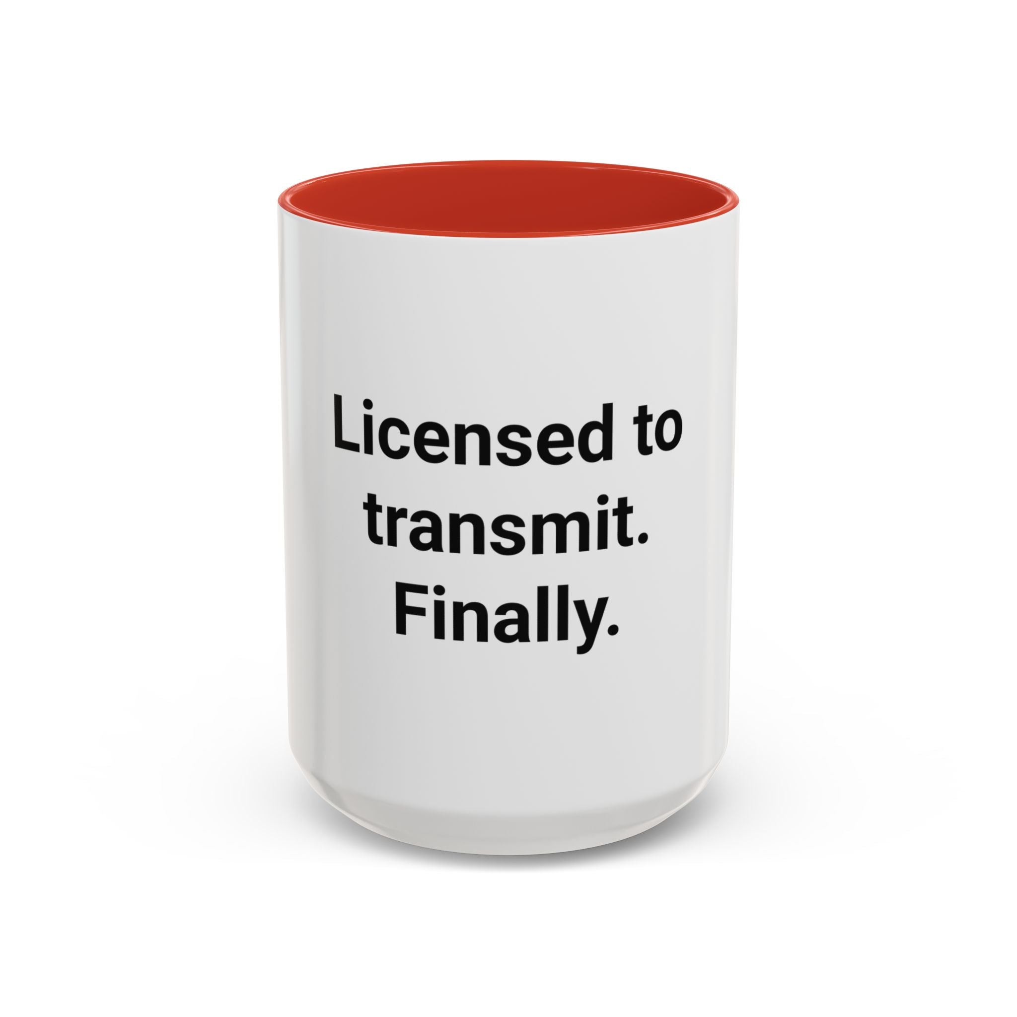Licensed to Transmit. Finally. - Accent Mug for Ham Radio License