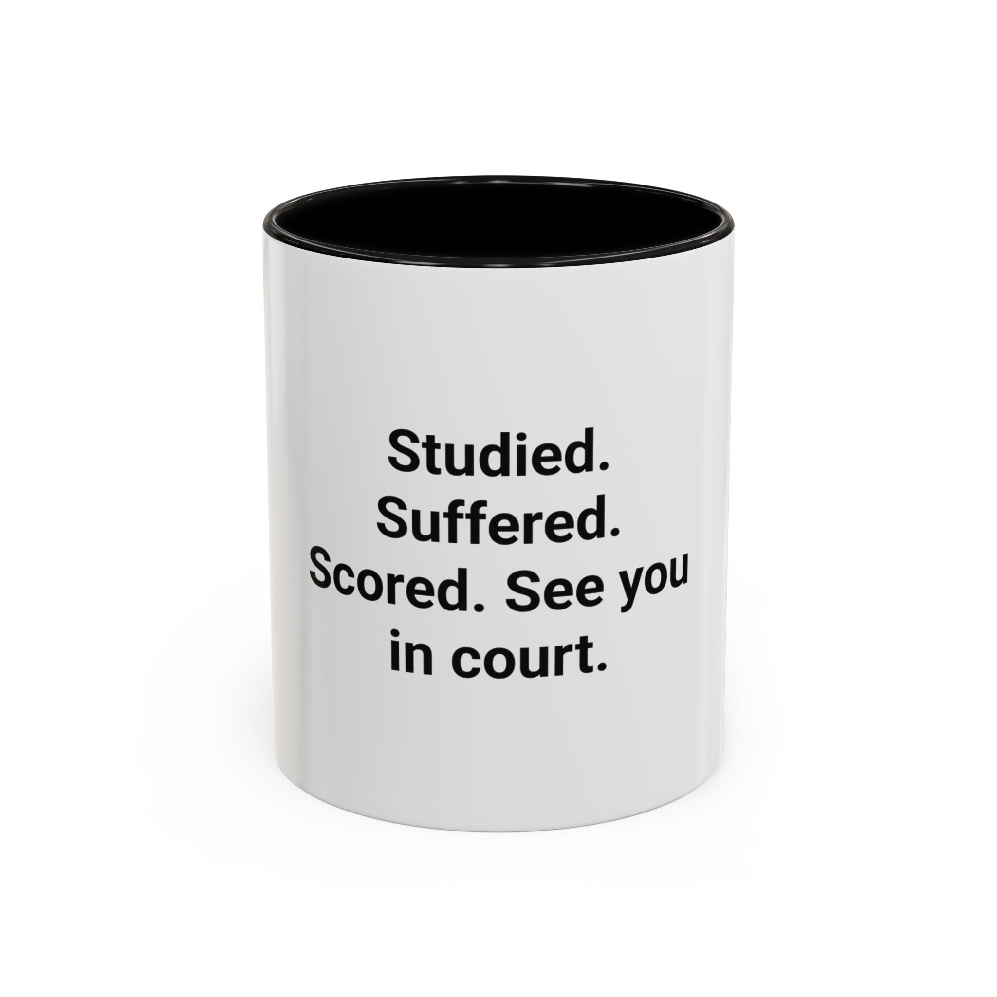 Studied. Suffered. Scored. See you in court. - Mug for LSAT Grads