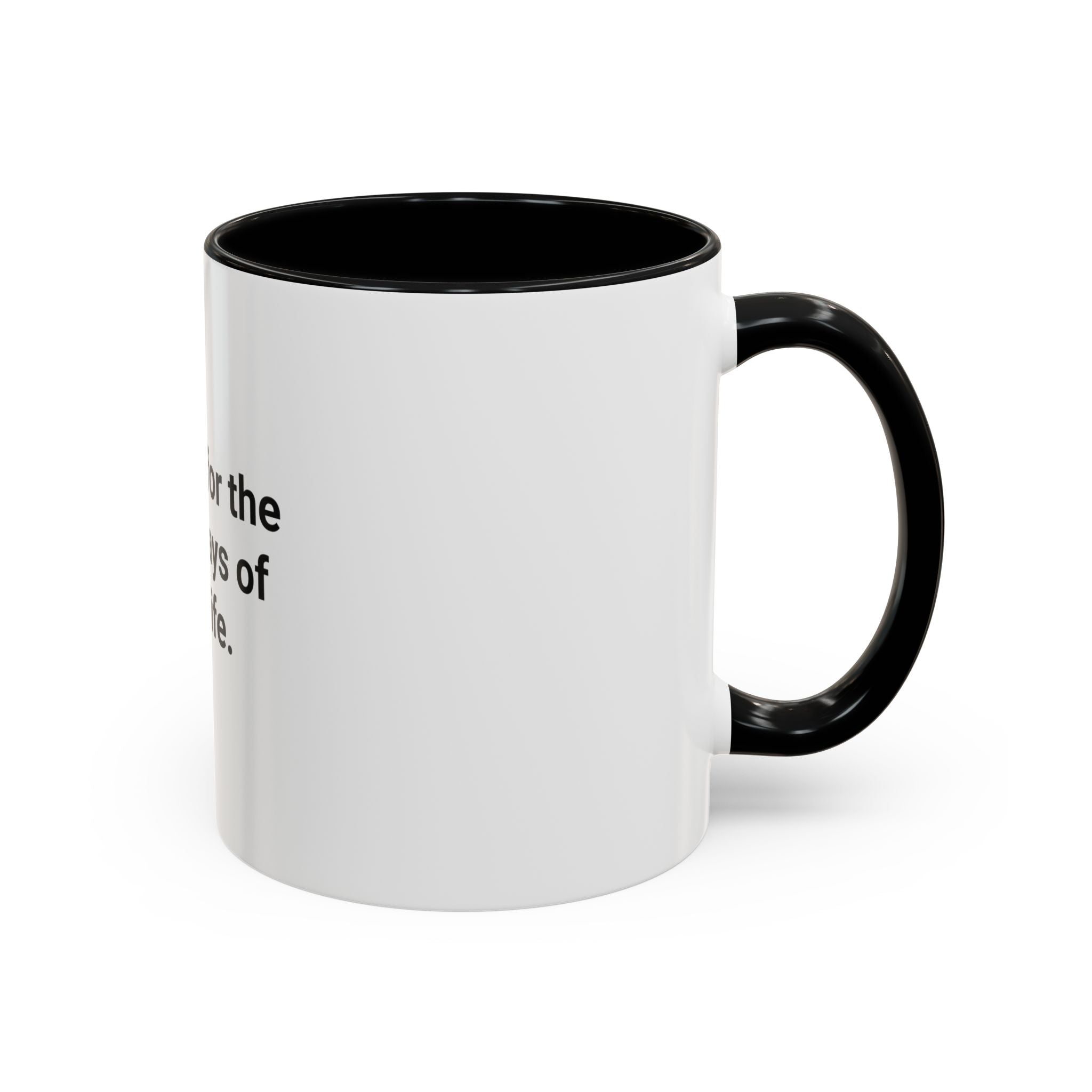 Trained for the Worst Days of Your Life - Accent Mug for New EMTs