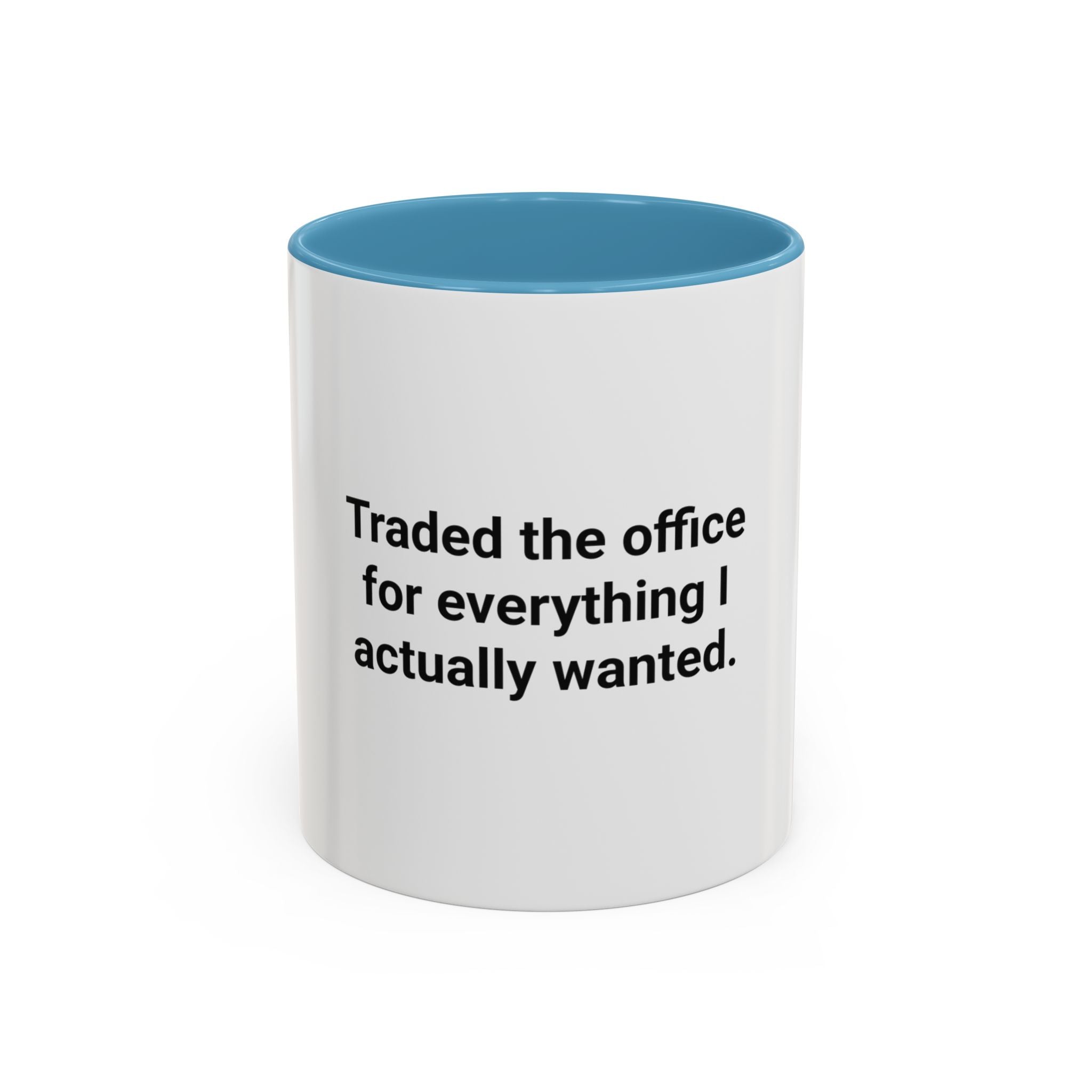 Traded the Office for Everything I Wanted - Accent Mug for Freelancers