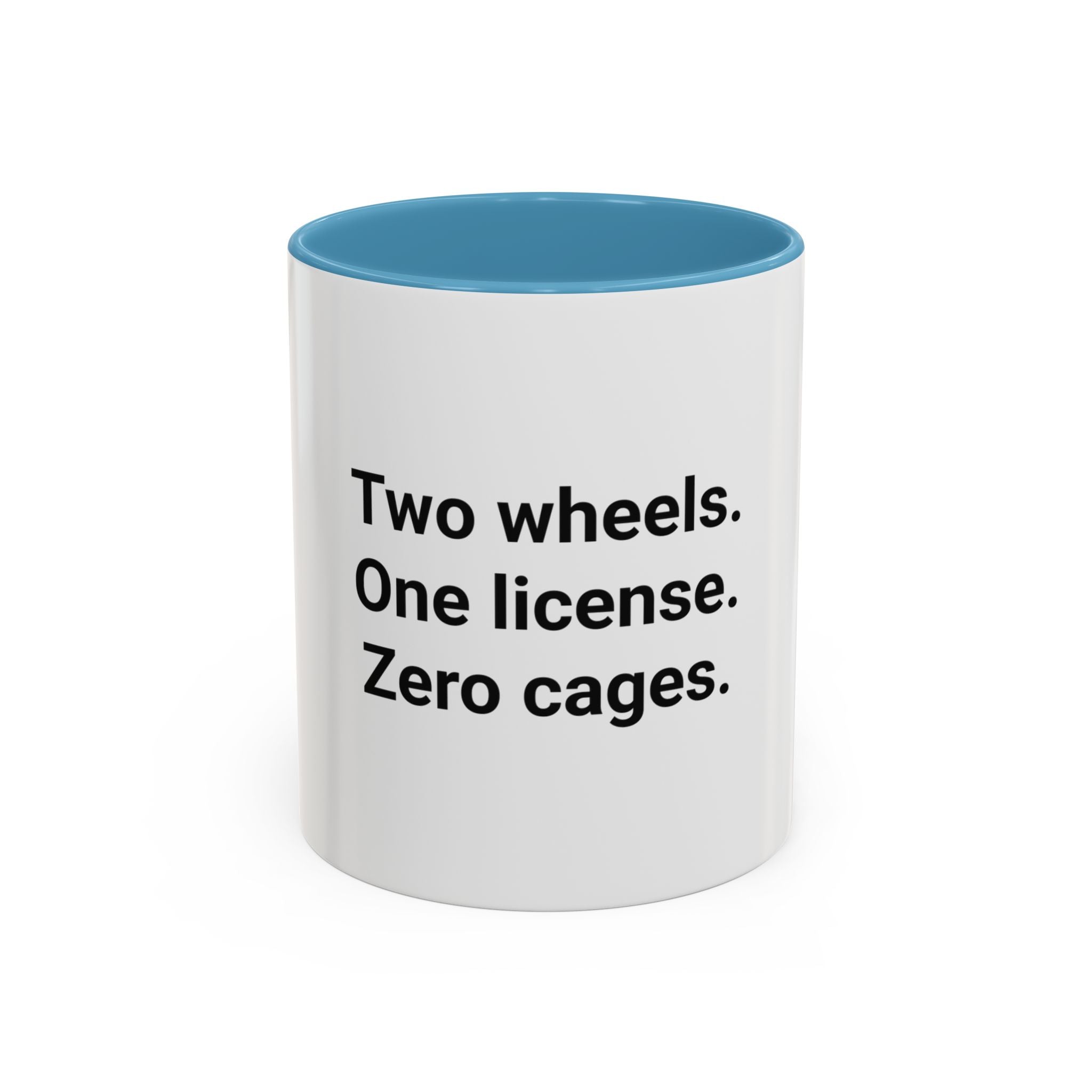 Two Wheels. One License. Zero Cages. - Accent Mug for New Riders