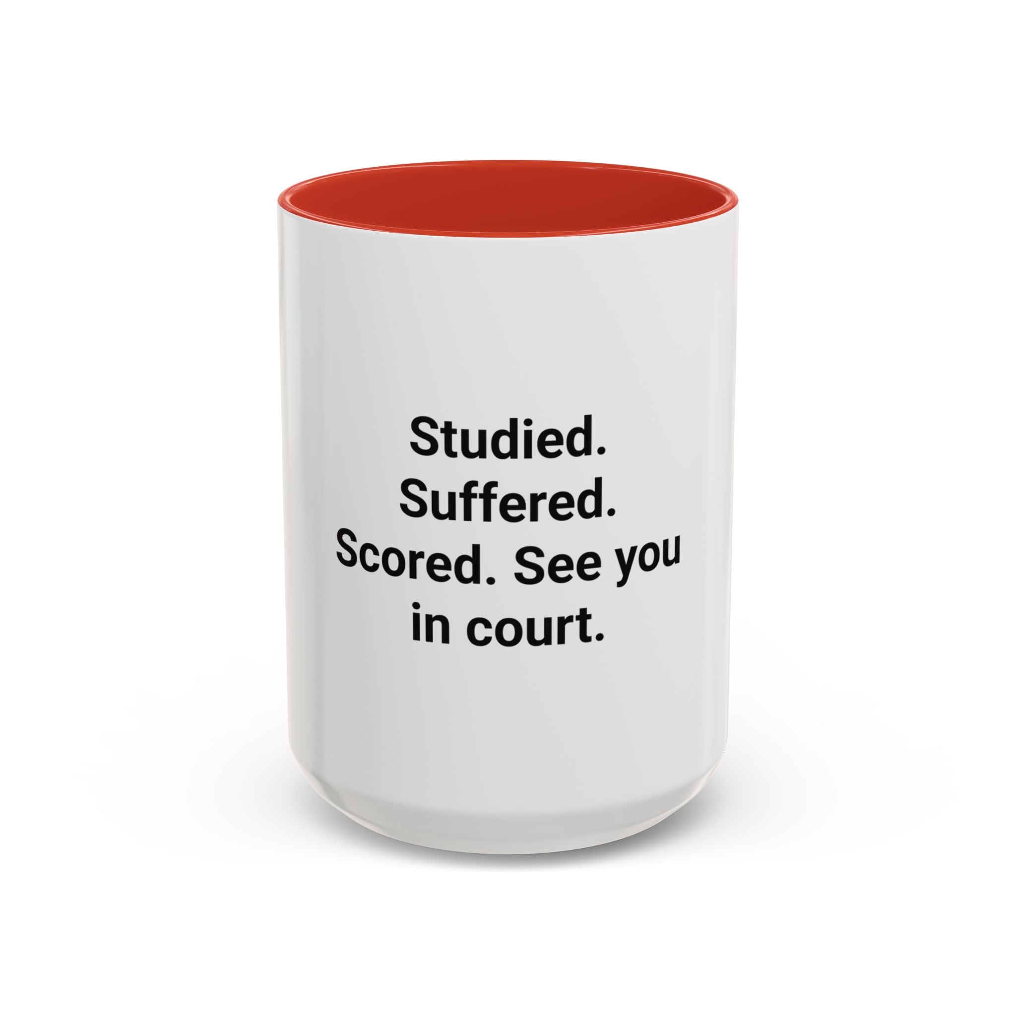 Studied. Suffered. Scored. See you in court. - Mug for LSAT Grads