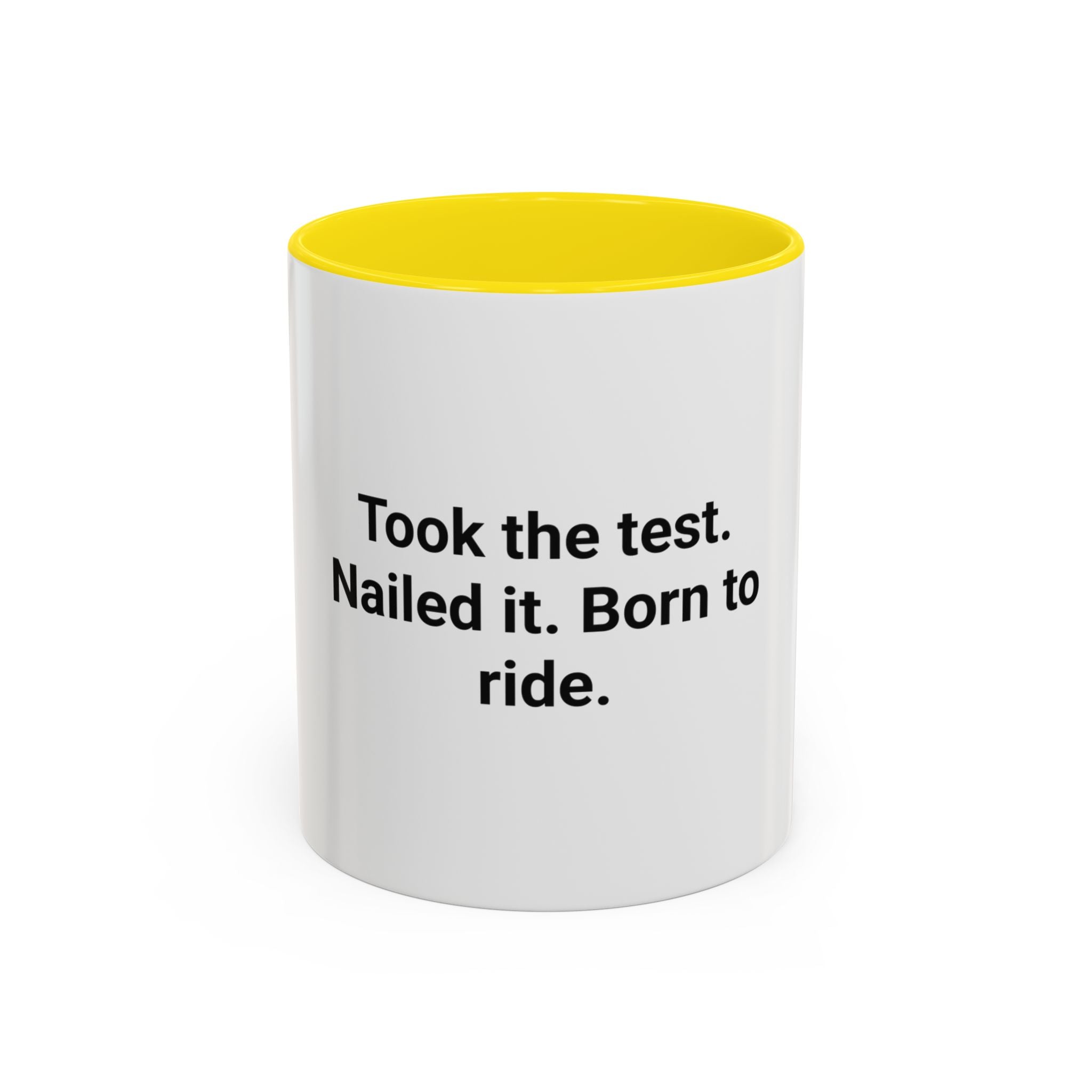 Took the Test. Nailed It. Born to Ride. - Mug for New Riders