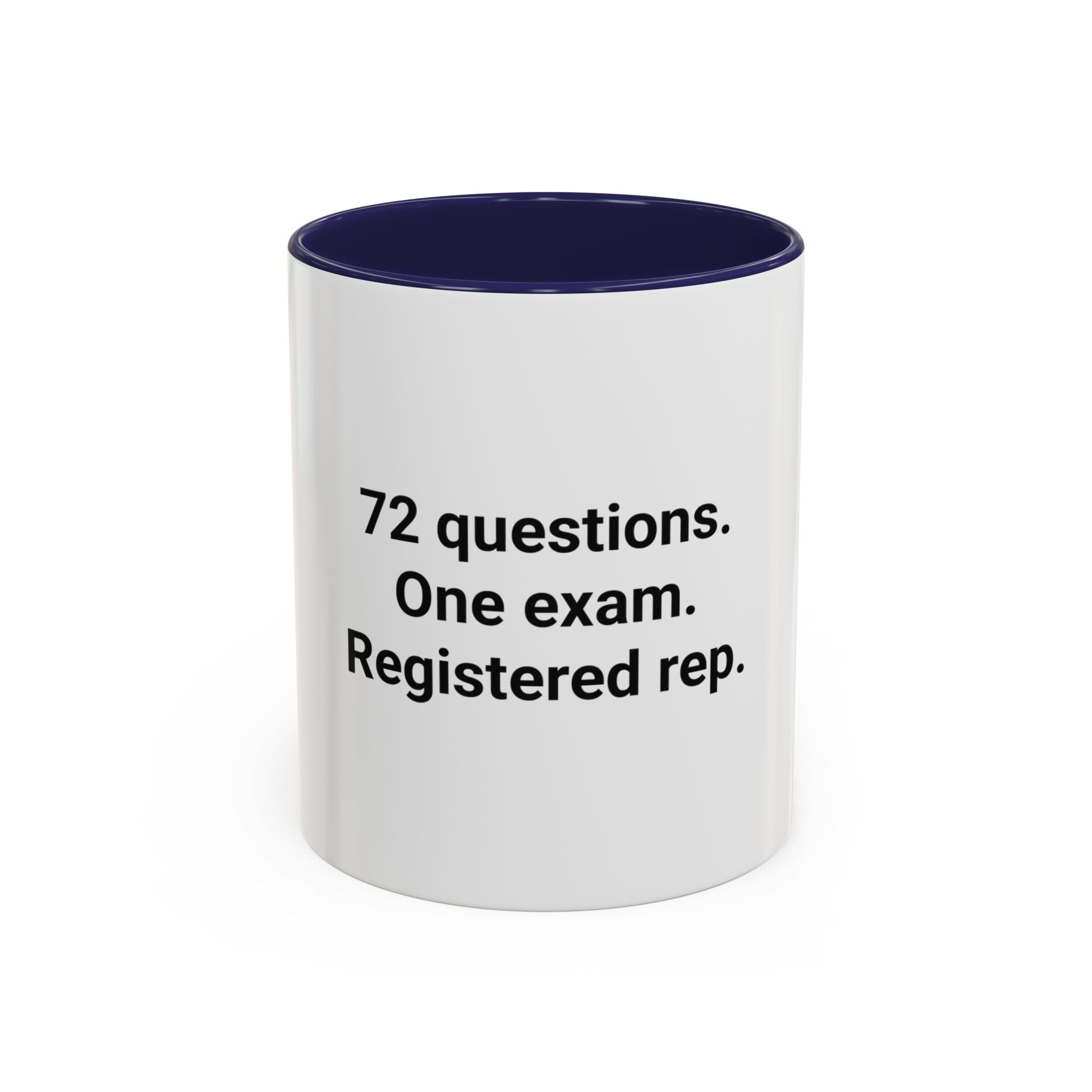 72 Questions. One Exam. Registered Rep. - Mug for Series 7