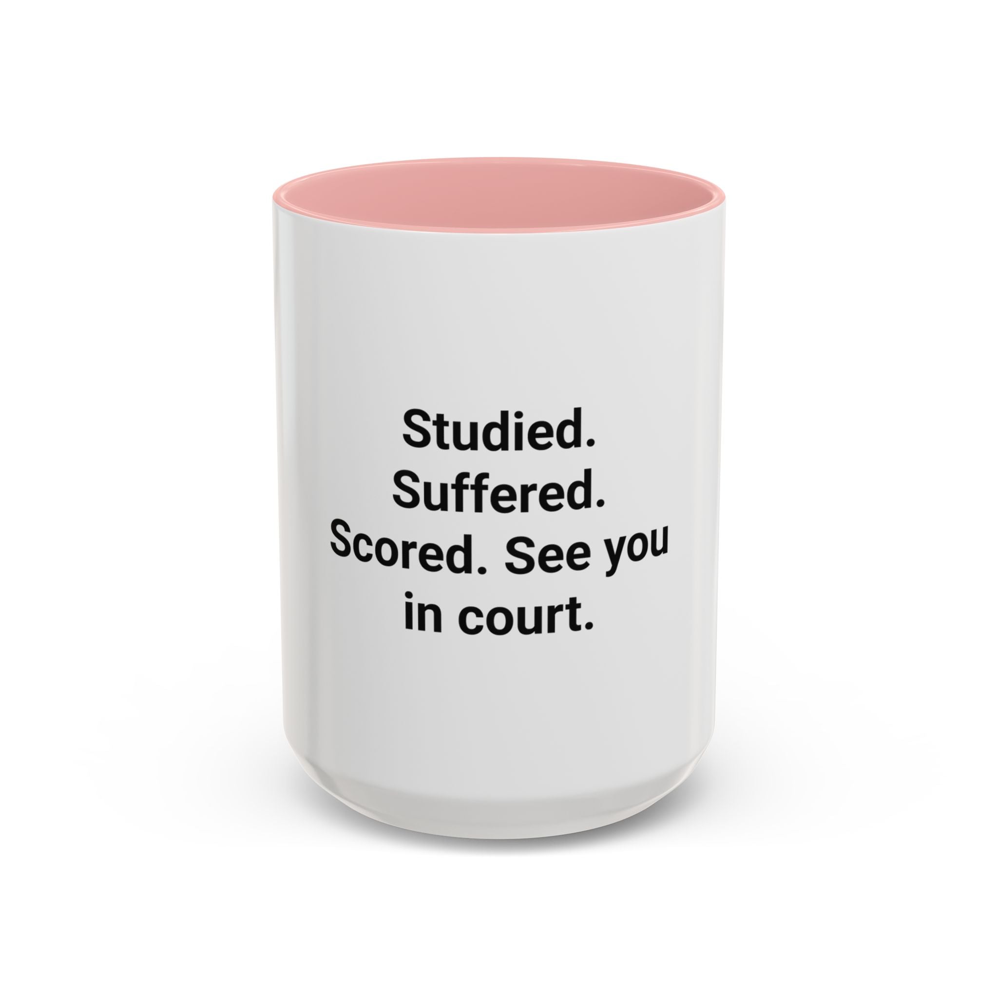 Studied. Suffered. Scored. See you in court. - Mug for LSAT Grads