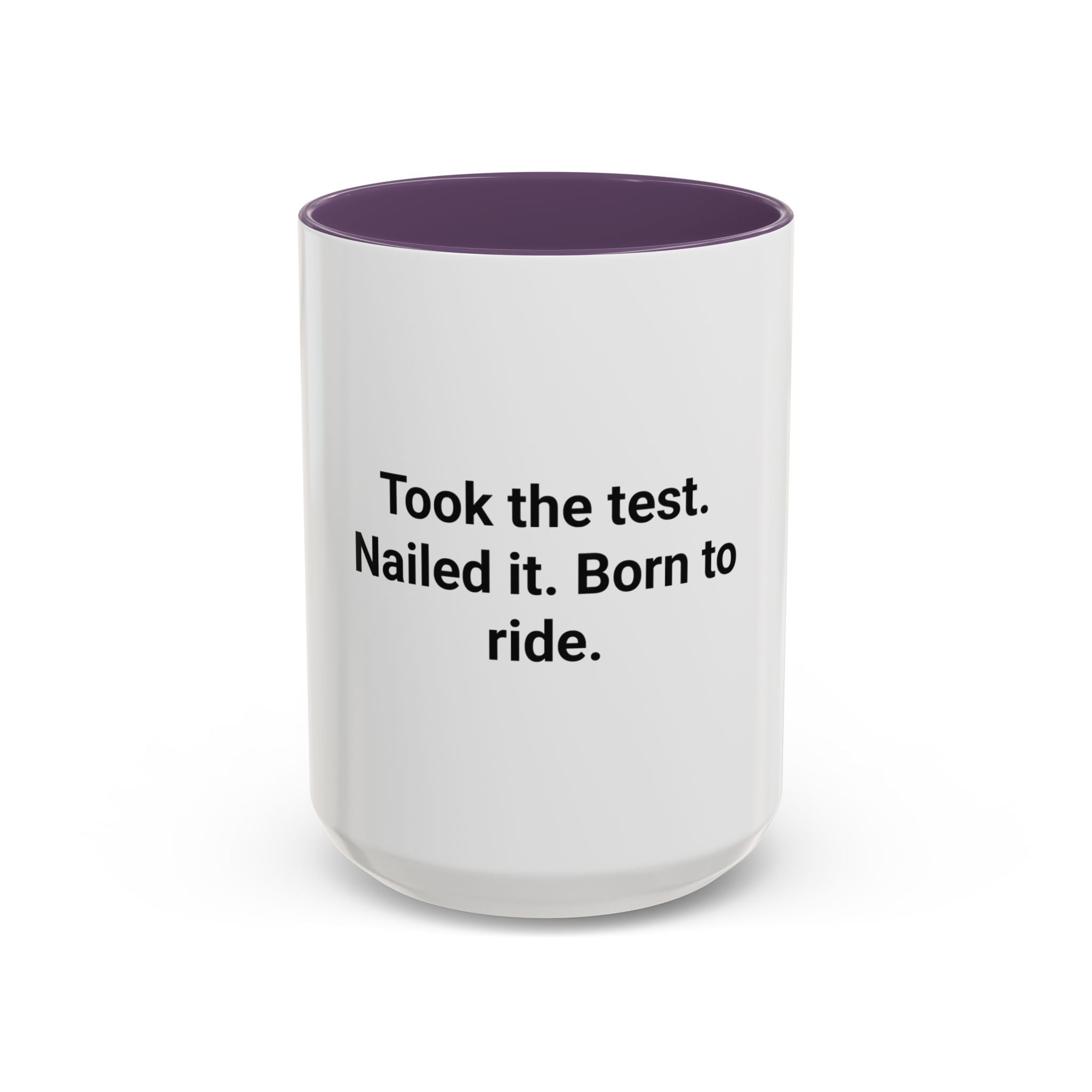 Took the Test. Nailed It. Born to Ride. - Mug for New Riders