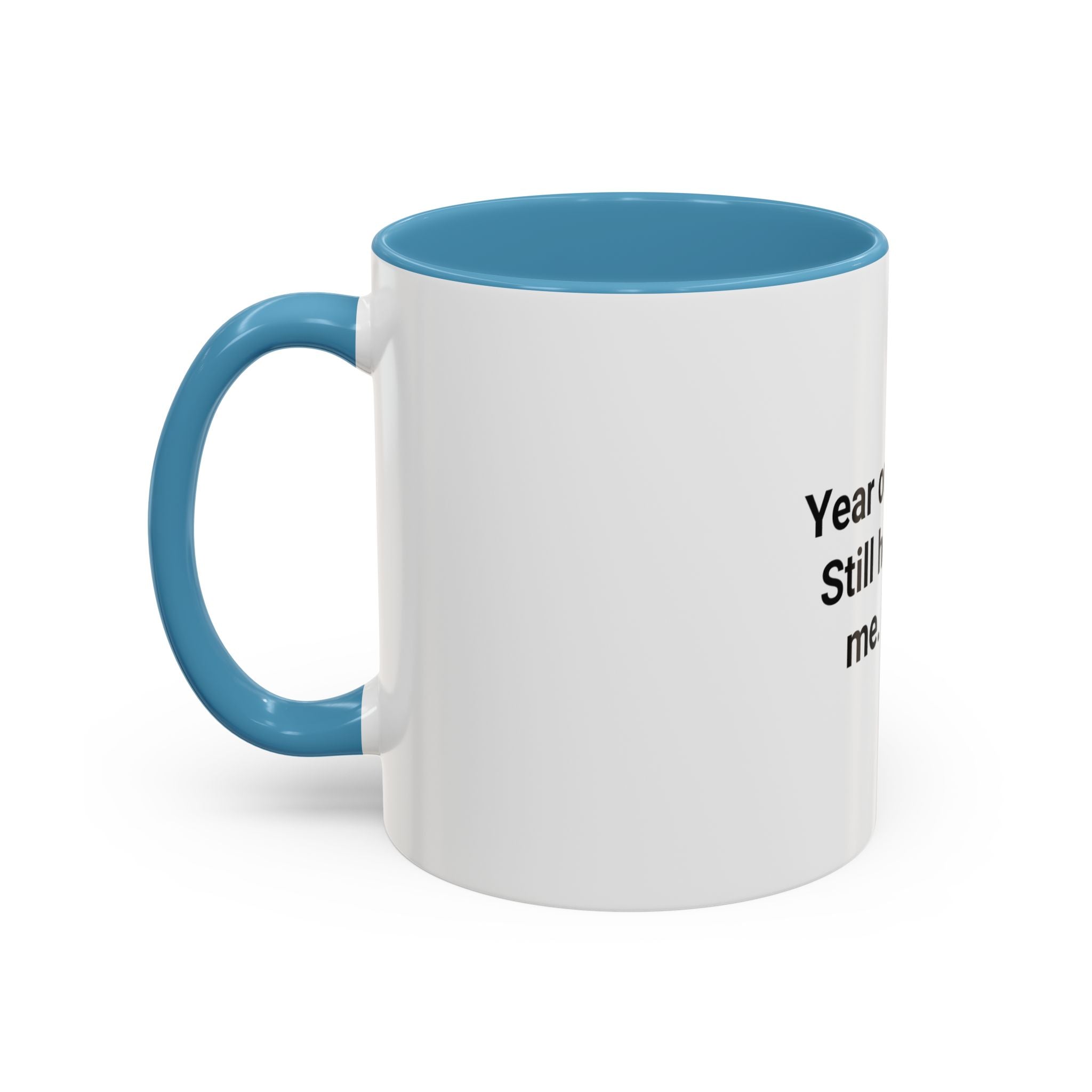 Year One Done Still Here Still Me Better - Accent Mug for Sobriety