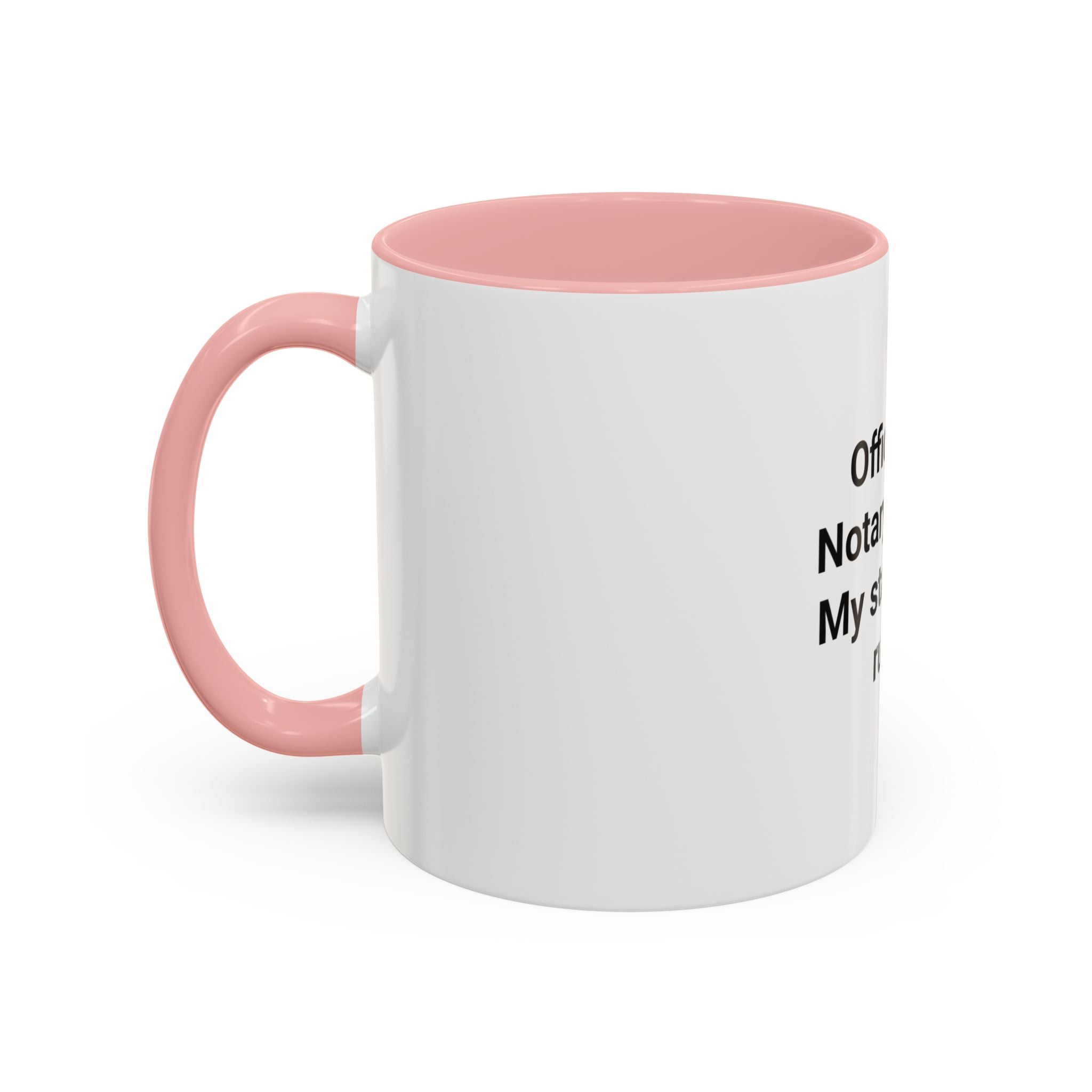 Officially a Notary Public, My Stamp My Rules - Accent Mug
