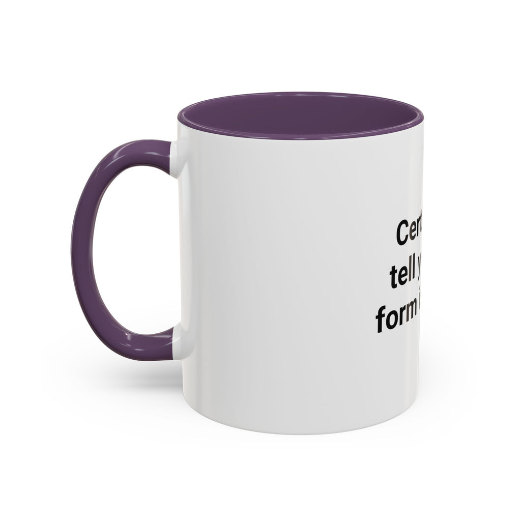 Certified to Tell You Your Form Is Wrong - Accent Mug for New Personal Trainers