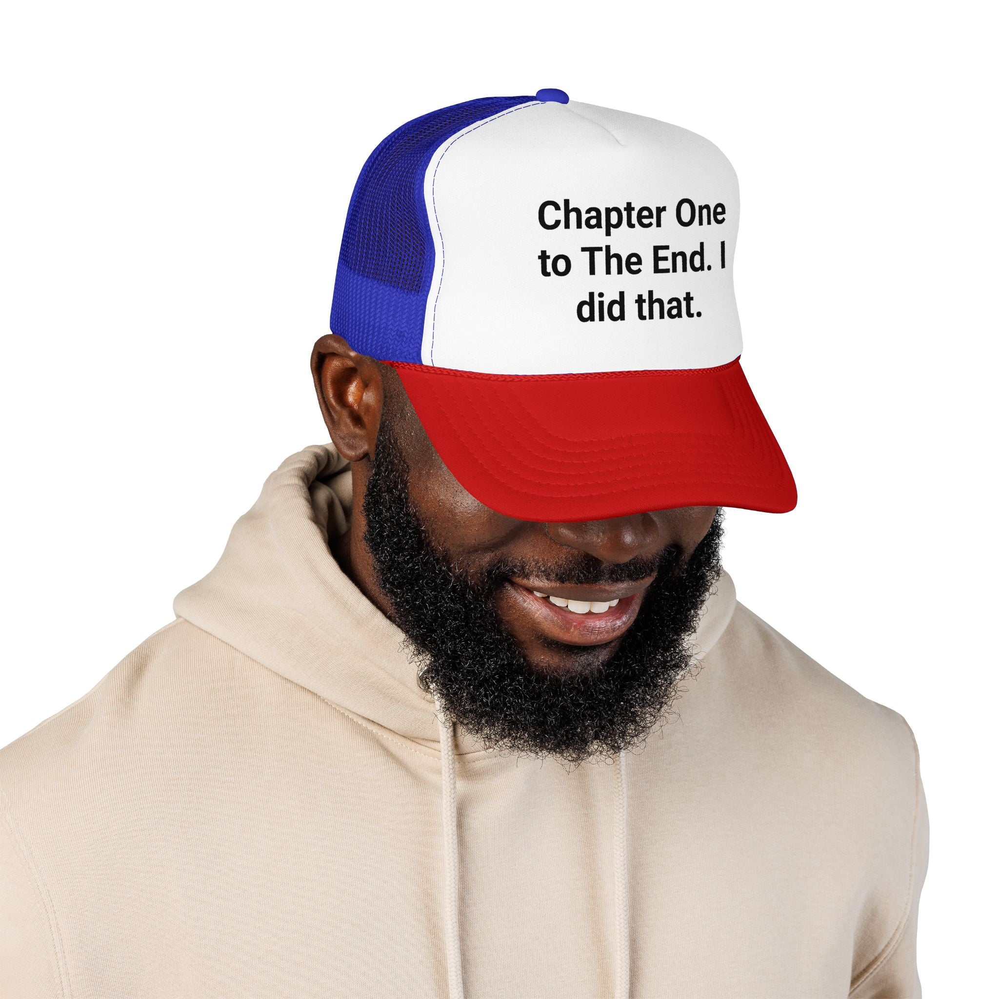 Chapter One to The End. I did that. - Trucker Hat for New Authors