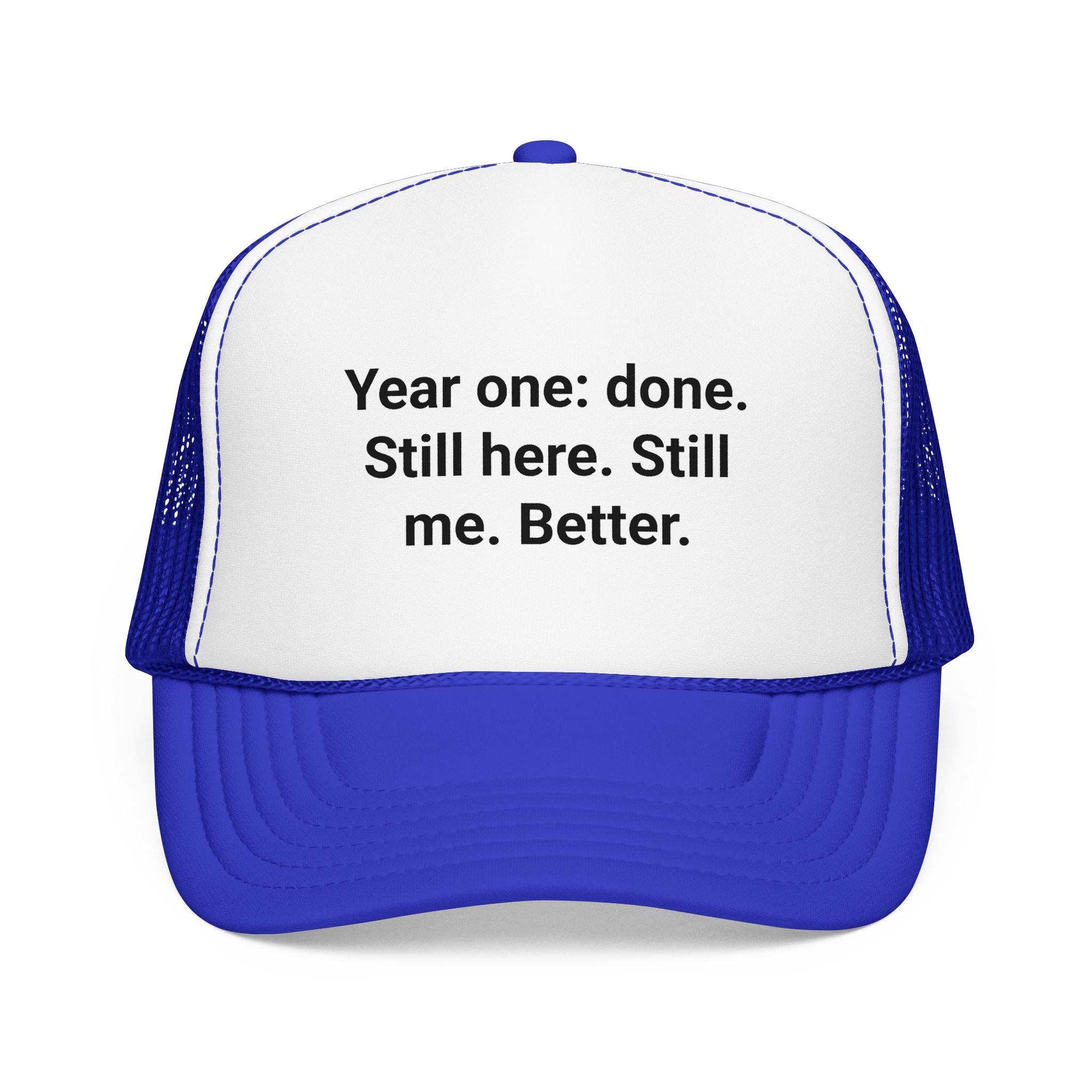 Year One Done Still Here Still Me Better - Trucker Hat for First Year Sober