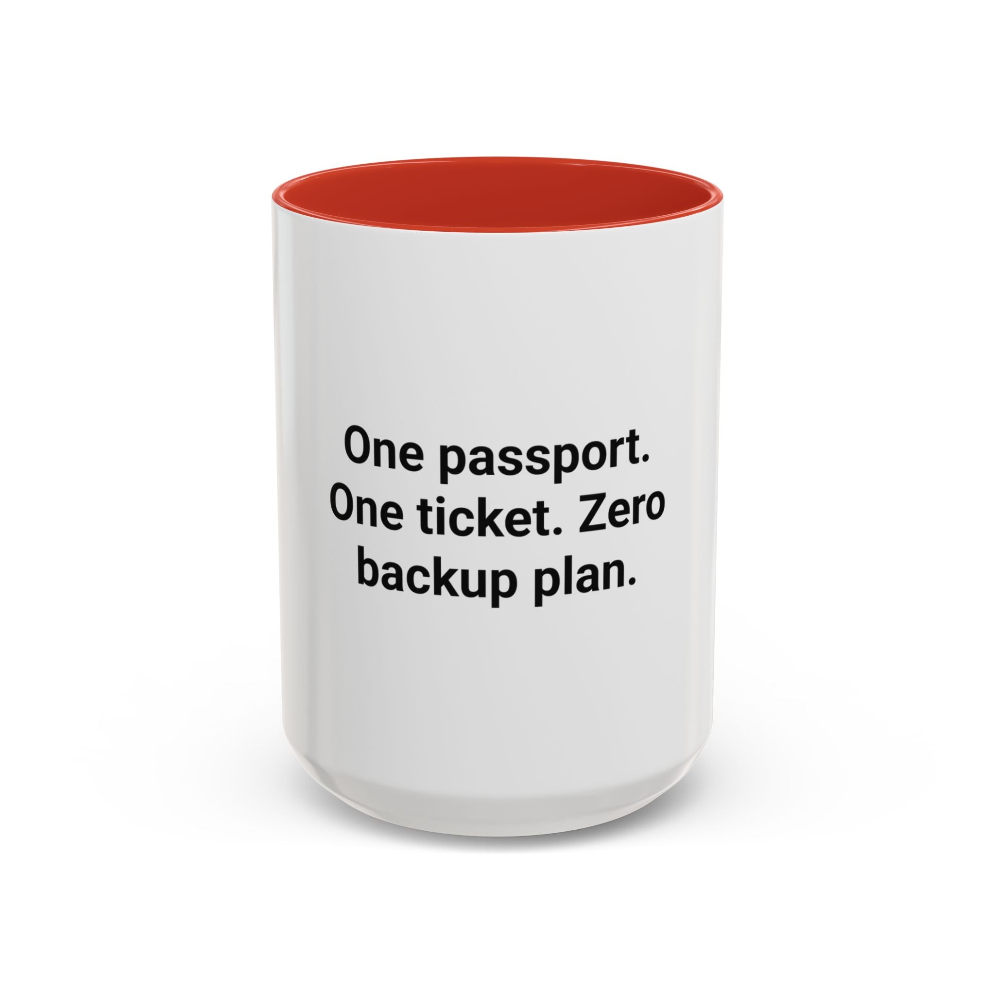 One Passport. One Ticket. Zero Backup Plan. - Mug for Solo Travelers