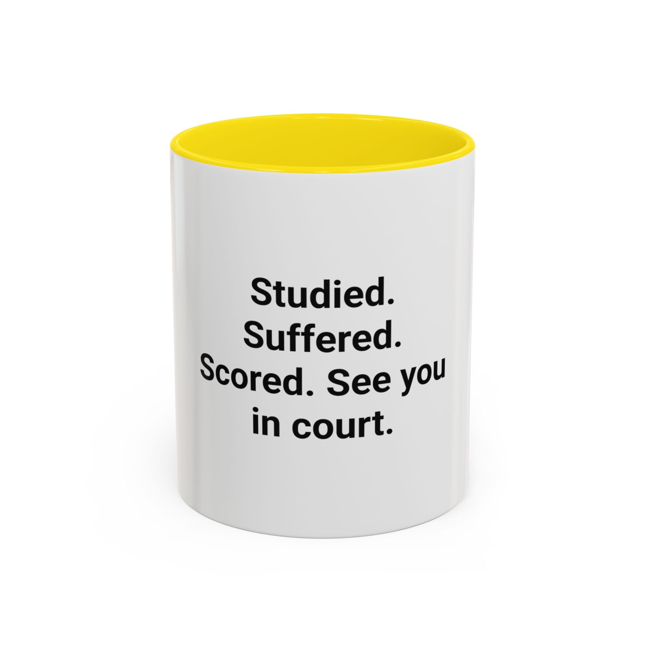 Studied. Suffered. Scored. See you in court. - Mug for LSAT Grads