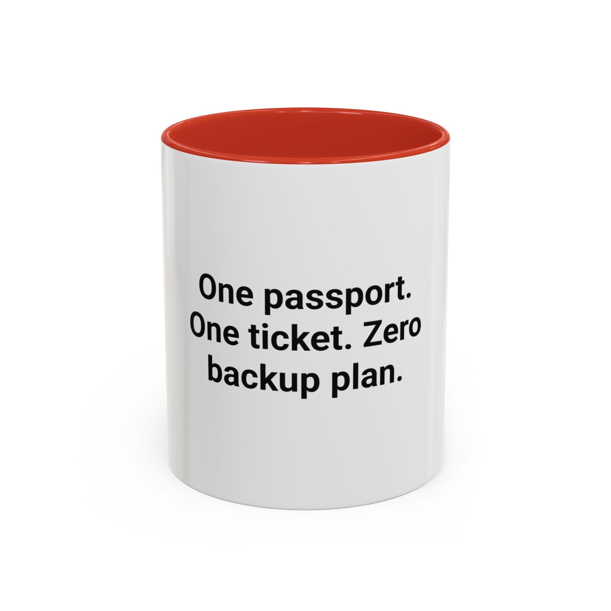 One Passport. One Ticket. Zero Backup Plan. - Mug for Solo Travelers