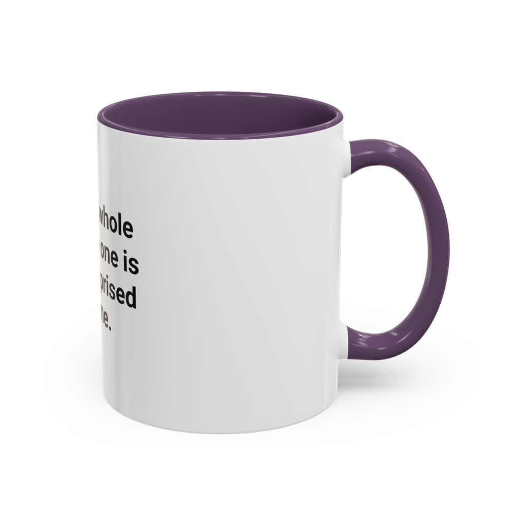 I Ran the Whole Thing No One Is More Surprised Than Me - Accent Mug for First 5K Runners