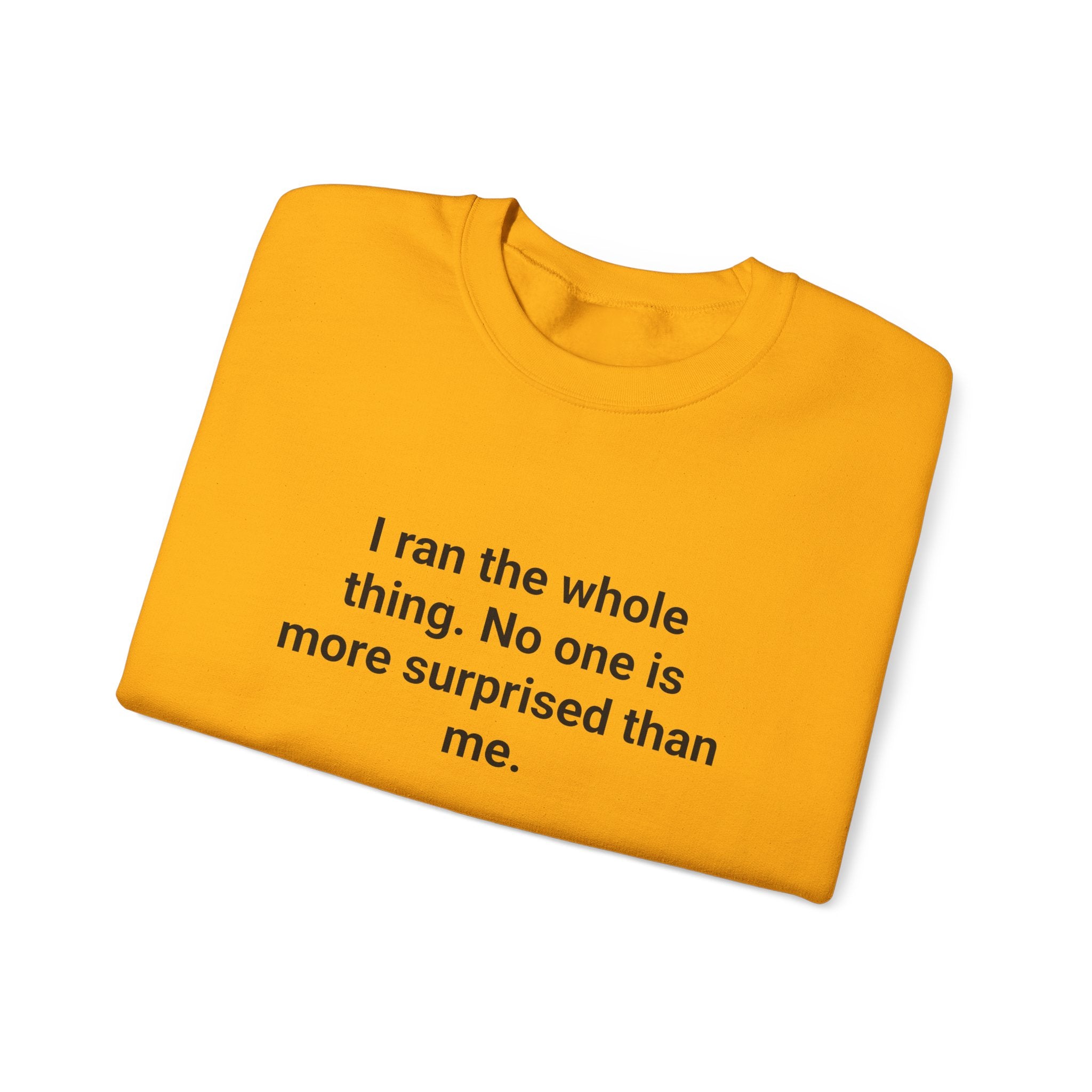 I Ran the Whole Thing - Sweatshirt for First 5K Runners