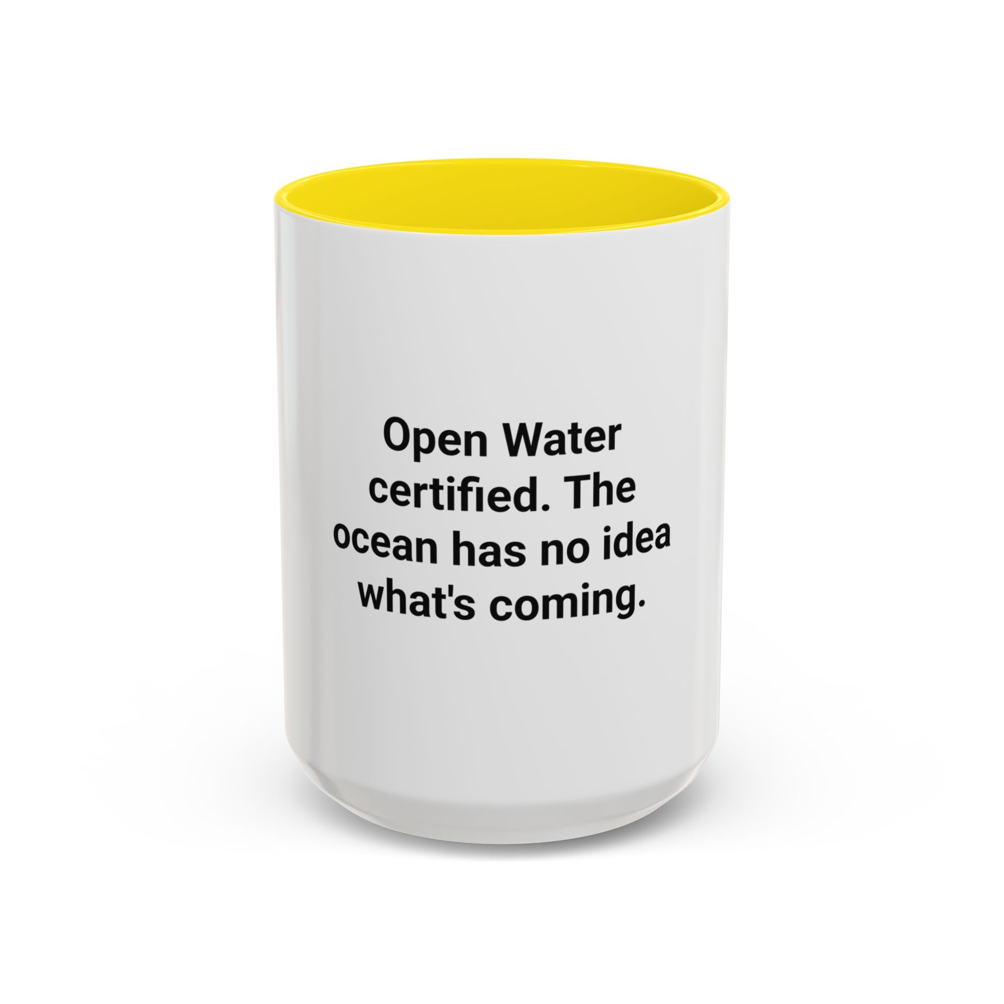 Open Water Certified, Ocean Has No Idea - Accent Mug for Scuba Divers