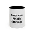 American. Finally. Officially. - Accent Mug for New US Citizens