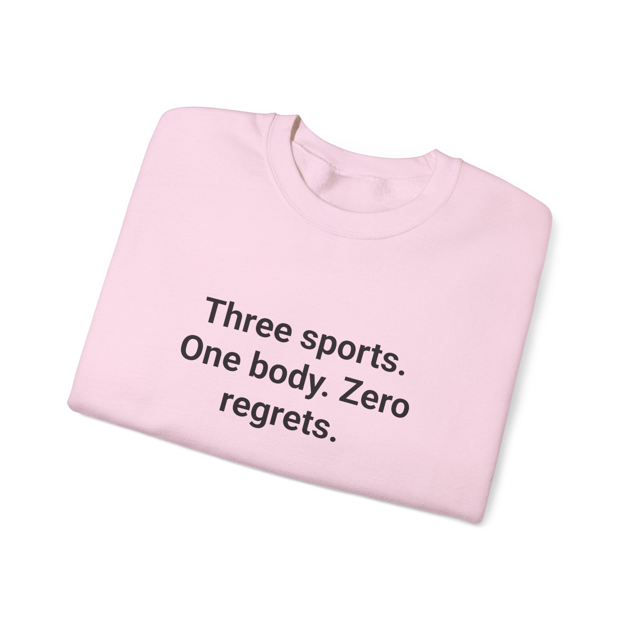 Three Sports. One Body. Zero Regrets. - Sweatshirt for First Triathlon