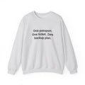 One Passport. One Ticket. Zero Backup Plan. - Sweatshirt for Solo Travelers
