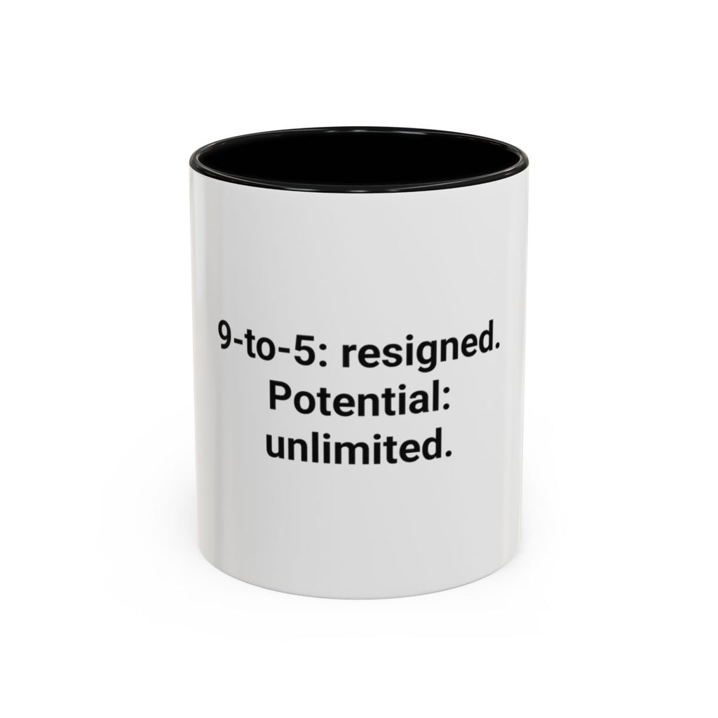 9-to-5: resigned. Potential: unlimited. - Accent Mug for Freelancers