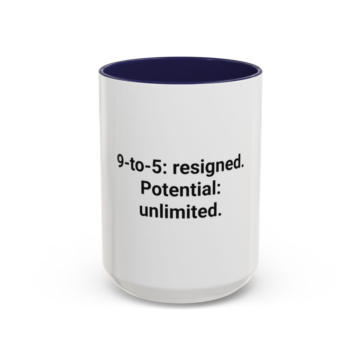 9-to-5: resigned. Potential: unlimited. - Accent Mug for Freelancers