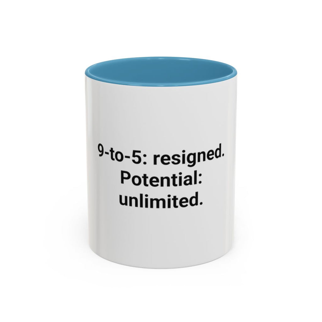 9-to-5: resigned. Potential: unlimited. - Accent Mug for Freelancers