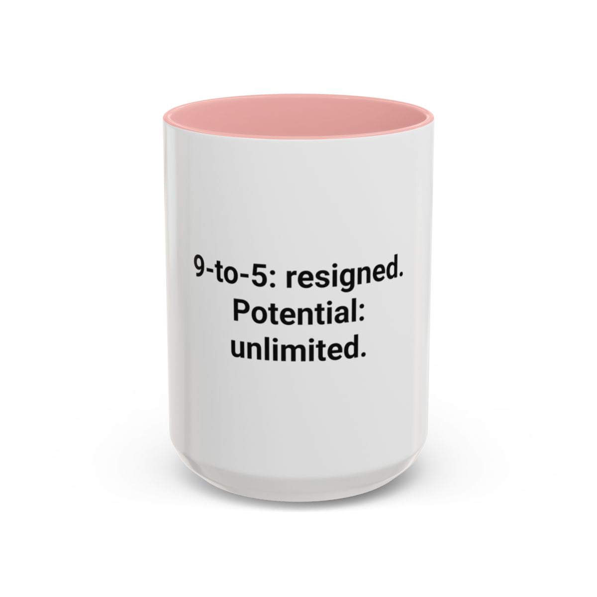 9-to-5: resigned. Potential: unlimited. - Accent Mug for Freelancers