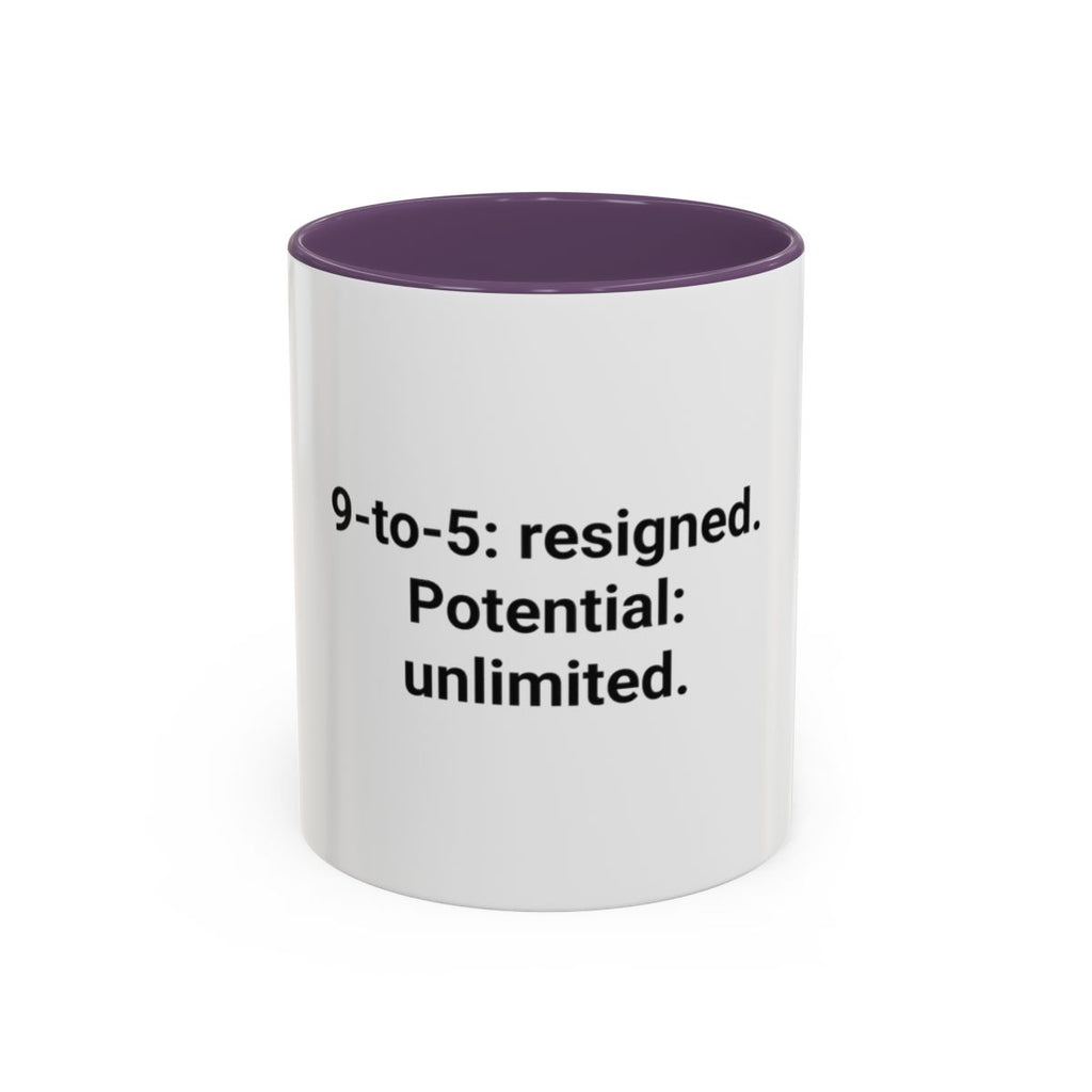 9-to-5: resigned. Potential: unlimited. - Accent Mug for Freelancers