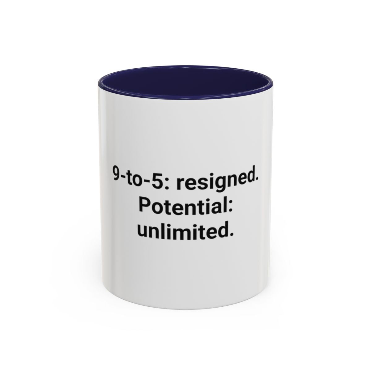 9-to-5: resigned. Potential: unlimited. - Accent Mug for Quitting Corporate