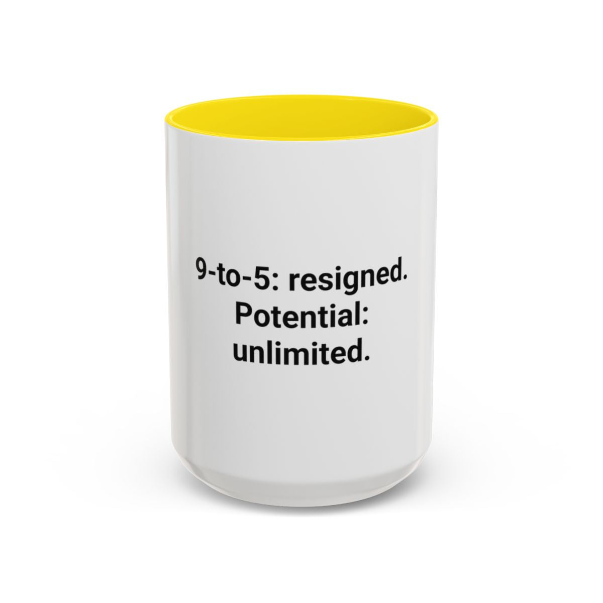 9-to-5: resigned. Potential: unlimited. - Accent Mug for Quitting Corporate