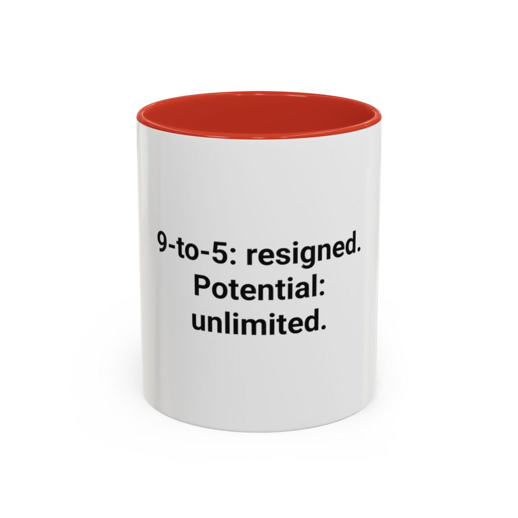 9-to-5: resigned. Potential: unlimited. - Accent Mug for Quitting Corporate