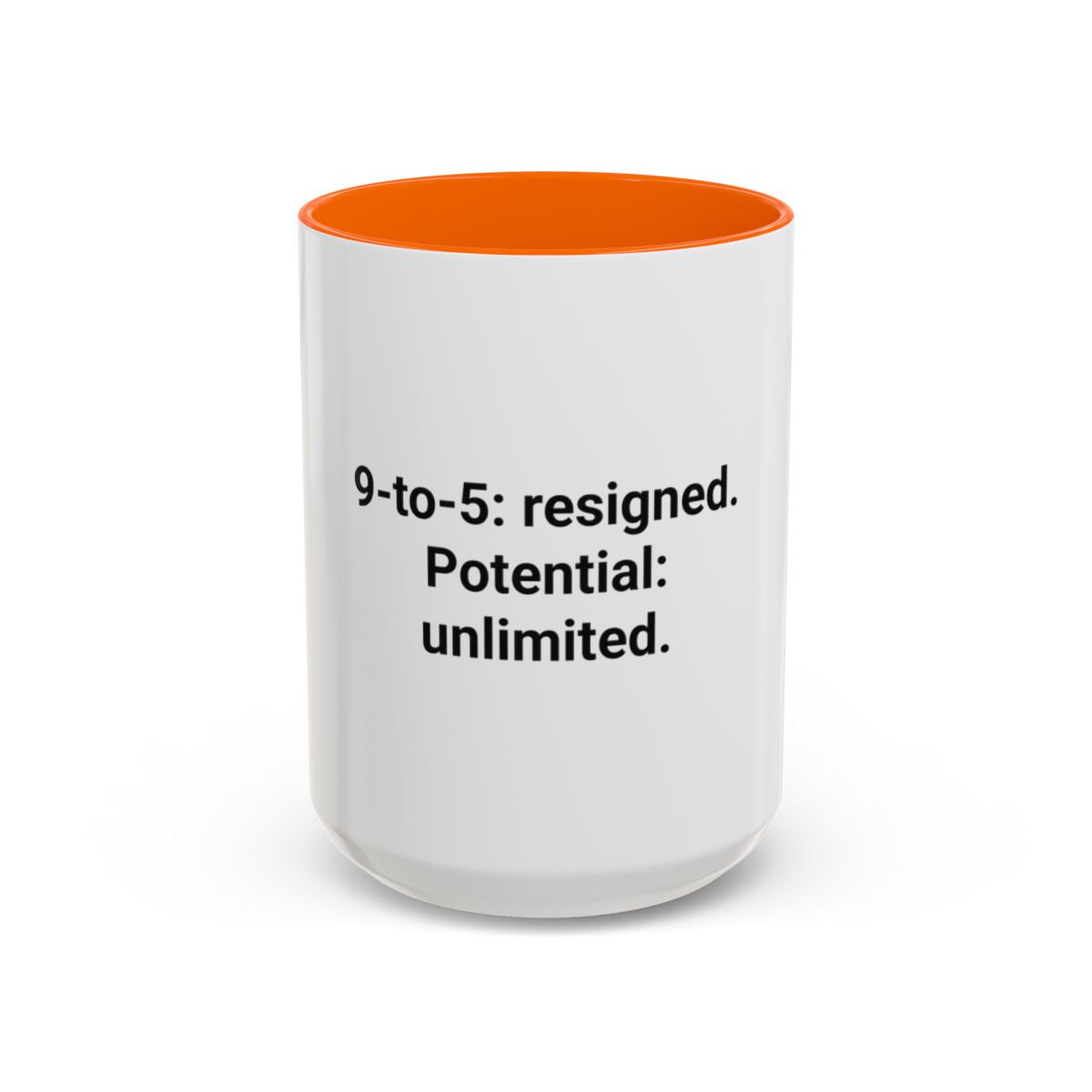 9-to-5: resigned. Potential: unlimited. - Accent Mug for Quitting Corporate